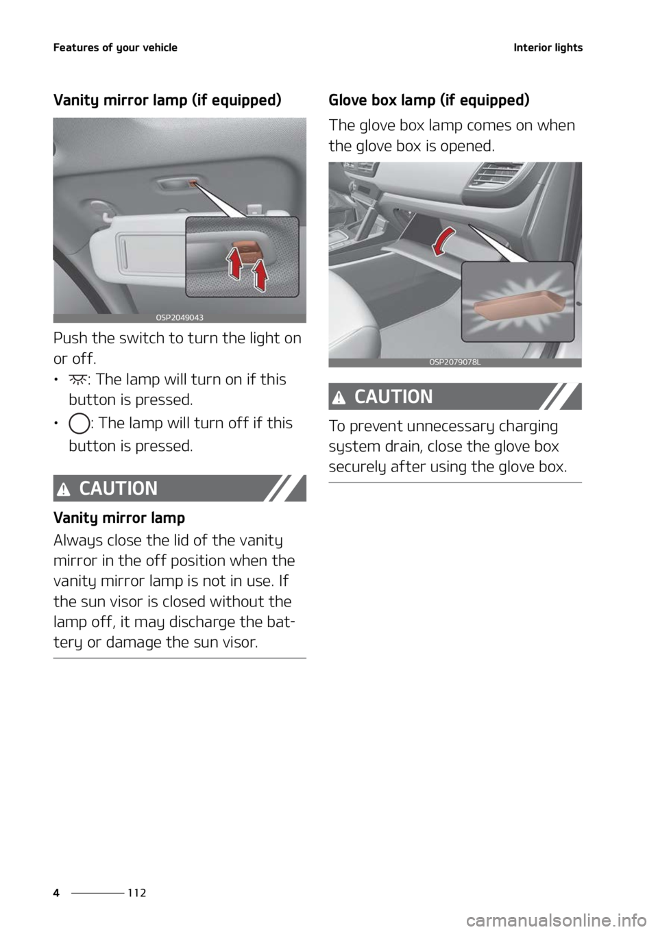 KIA SELTOS 2022  Owners Manual ��F�B�U�V�S�F�T��P�G��Z�P�V�S��W�F�I�J�D�M�F
���
�
�*�O�U�F�S�J�P�S��M�J�H�I�U�T
�7�B�O�J�U�Z��N�J�S�S�P�S��M�B�N�Q��	�J�G��F�R�V�J�Q�Q�F�E�

�1�V�T�I��U�I�F��T�X�J�U�D�I��U�P��U �V�S