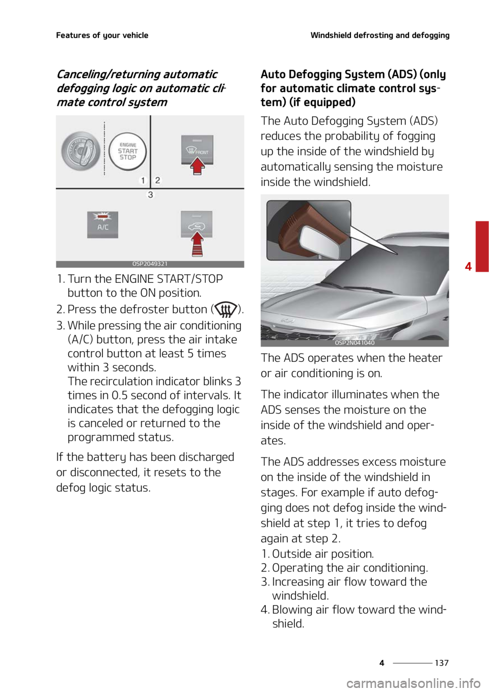 KIA SELTOS 2022  Owners Manual ���
�
�
��F�B�U�V�S�F�T��P�G��Z�P�V�S��W�F�I�J�D�M�F�8�J�O�E�T�I�J�F�M�E��E�F�G�S�P�T�U�J�O�H��B�O�E��E�F�G�P�H�H�J�O�H
�$�B�O�D�F�M�J�O�H��S�F�U�V�S�O�J�O�H��B�V�U�P�N�B�U�J�D�
�E�F�G�