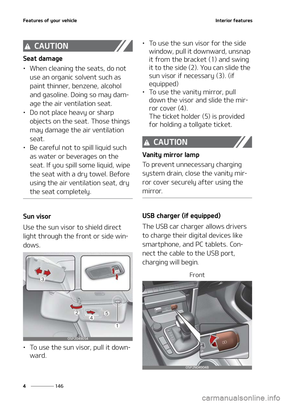 KIA SELTOS 2022  Owners Manual ��F�B�U�V�S�F�T��P�G��Z�P�V�S��W�F�I�J�D�M�F
���
�
�*�O�U�F�S�J�P�S��G�F�B�U�V�S�F�T
�$�"�6�5�*�0�/
�4�F�B�U��E�B�N�B�H�F
LÜ �8�I�F�O��D�M�F�B�O�J�O�H��U�I�F��T�F�B�U�T�
��E�P��O�P�U�
