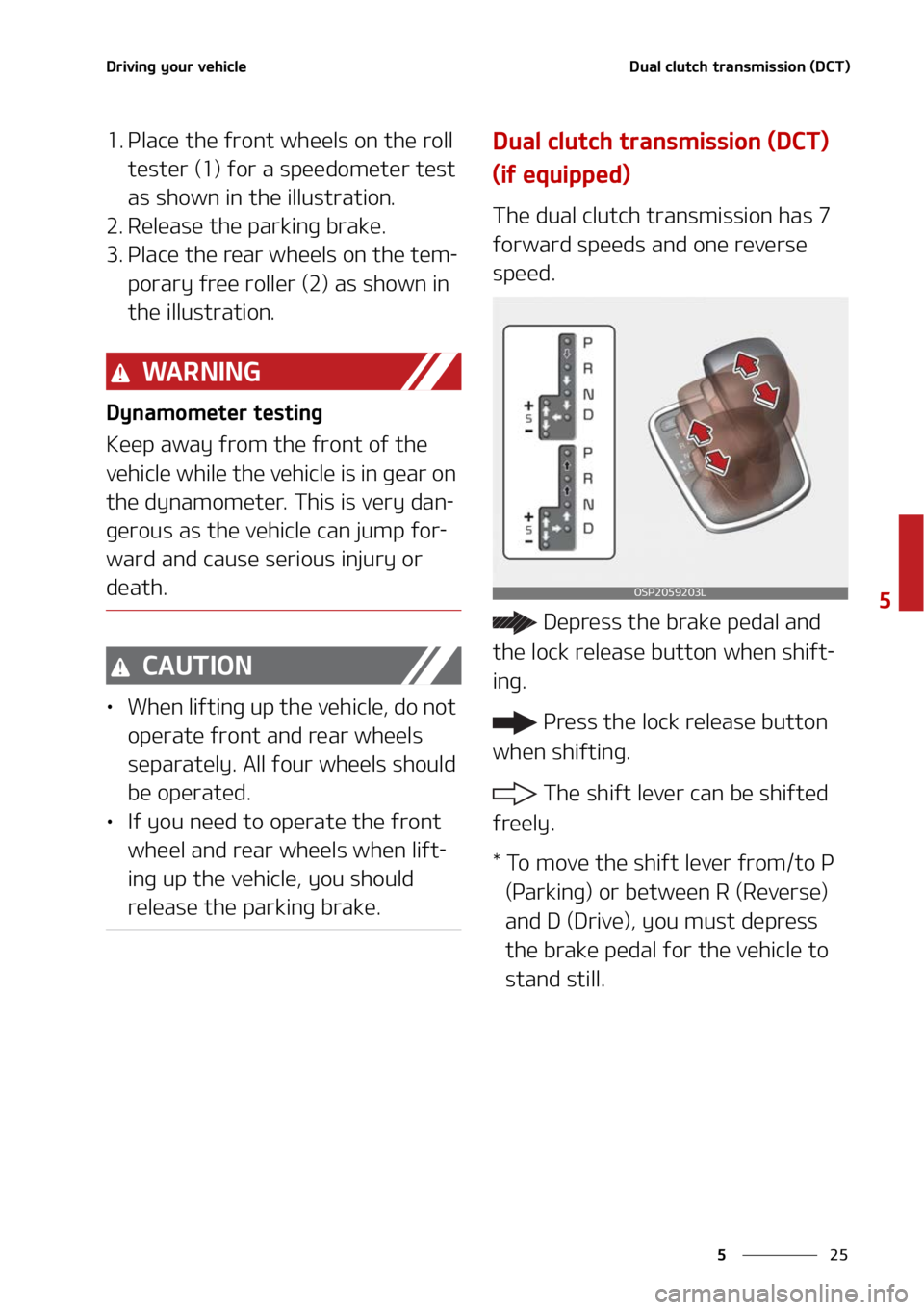 KIA SELTOS 2022  Owners Manual ��
�
�
�%�S�J�W�J�O�H��Z�P�V�S��W�F�I�J�D�M�F�%�V�B�M��D�M�V�U�D�I��U�S�B�O�T�N�J�T�T�J�P�O��	�%�$�5�

�� �1�M�B�D�F��U�I�F��G�S�P�O�U��X�I�F�F�M�T��P�O��U�I�F��S�P�M�M�
�U�F�T�U�F�S