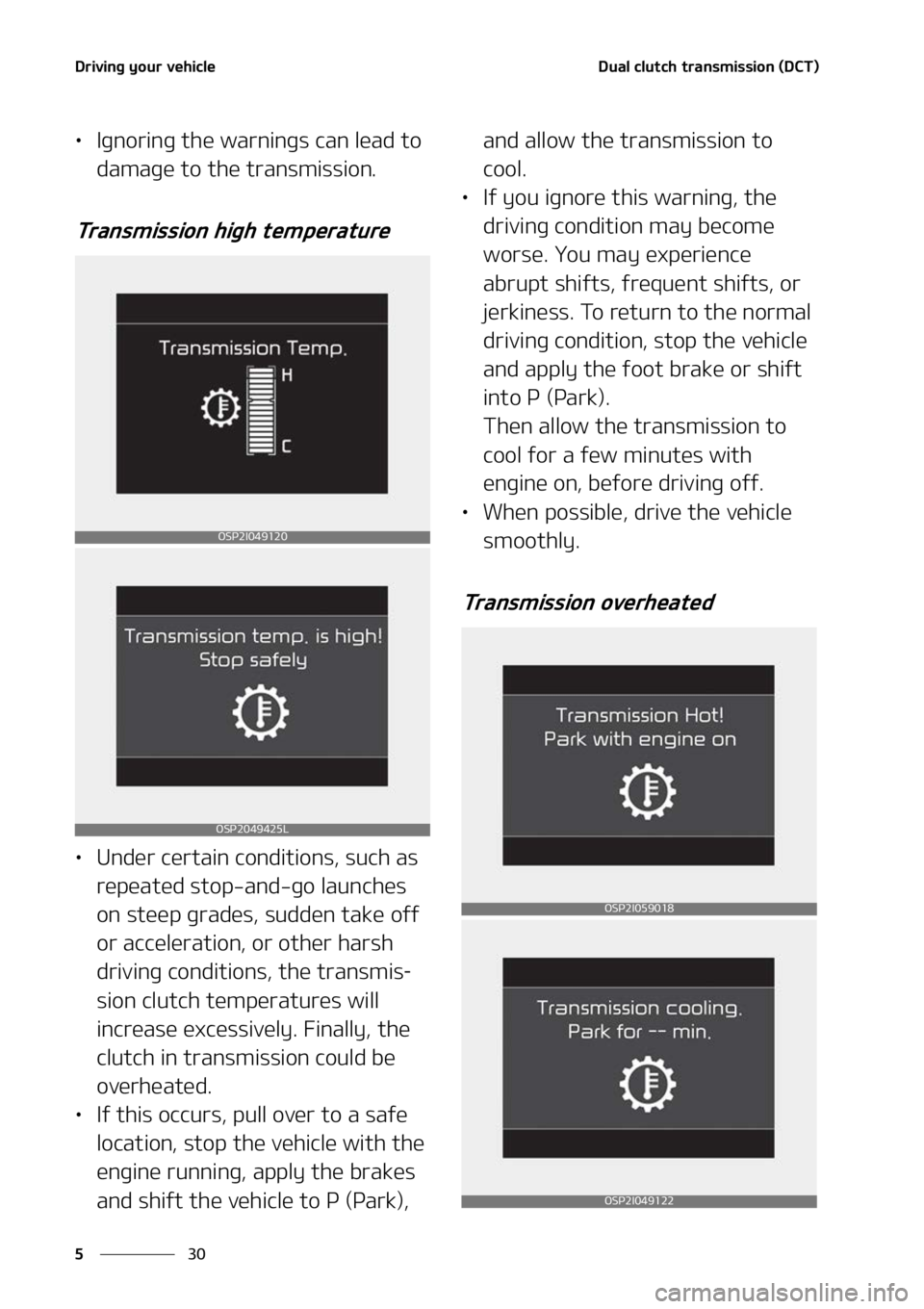 KIA SELTOS 2022  Owners Manual �%�S�J�W�J�O�H��Z�P�V�S��W�F�I�J�D�M�F
��
�
�%�V�B�M��D�M�V�U�D�I��U�S�B�O�T�N�J�T�T�J�P�O��	�%�$�5�

LÜ �*�H�O�P�S�J�O�H��U�I�F��X�B�S�O�J�O�H�T��D�B�O��M�F�B�E��U�P�
�E�B�N�B�H�F��U�