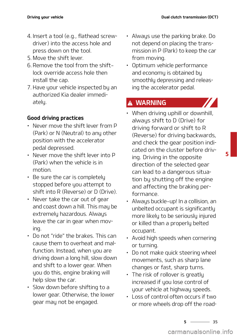 KIA SELTOS 2022  Owners Manual ��
�
�
�%�S�J�W�J�O�H��Z�P�V�S��W�F�I�J�D�M�F�%�V�B�M��D�M�V�U�D�I��U�S�B�O�T�N�J�T�T�J�P�O��	�%�$�5�

�� �*�O�T�F�S�U��B��U�P�P�M��	�F��H��
��G�M�B�U�I�F�B�E��T�D�S�F�X-
�E�S�J�W�F�