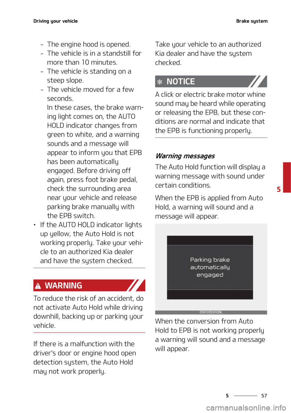 KIA SELTOS 2022  Owners Manual ��
�
�
�%�S�J�W�J�O�H��Z�P�V�S��W�F�I�J�D�M�F�#�S�B�L�F��T�Z�T�U�F�N
� �5�I�F��F�O�H�J�O�F��I�P�P�E��J�T��P�Q�F�O�F�E�
� �5�I�F��W�F�I�J�D�M�F��J�T��J�O��B��T�U�B�O�E�T�U�J�M�M��G�