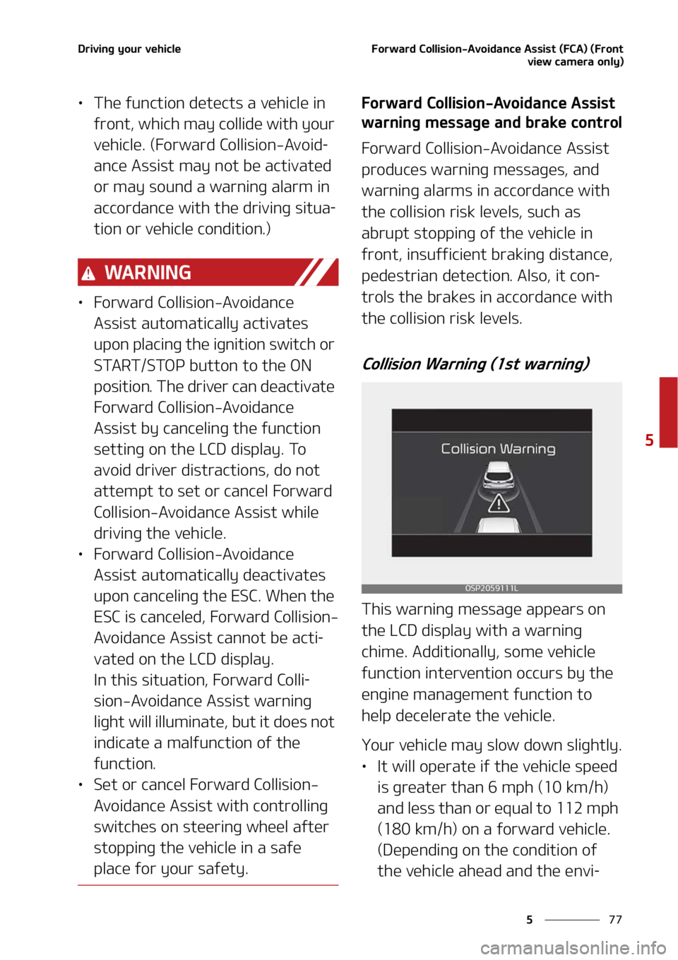 KIA SELTOS 2022  Owners Manual ��
�
�
�%�S�J�W�J�O�H��Z�P�V�S��W�F�I�J�D�M�F��P�S�X�B�S�E��$�P�M�M�J�T�J�P�O��"�W�P�J�E�B�O�D�F��"�T�T�J�T�U��	��$�"�
��	��S�P�O�U�W�J�F�X��D�B�N�F�S�B��P�O�M�Z�

LÜ�5�I�F��G�V�O�D�