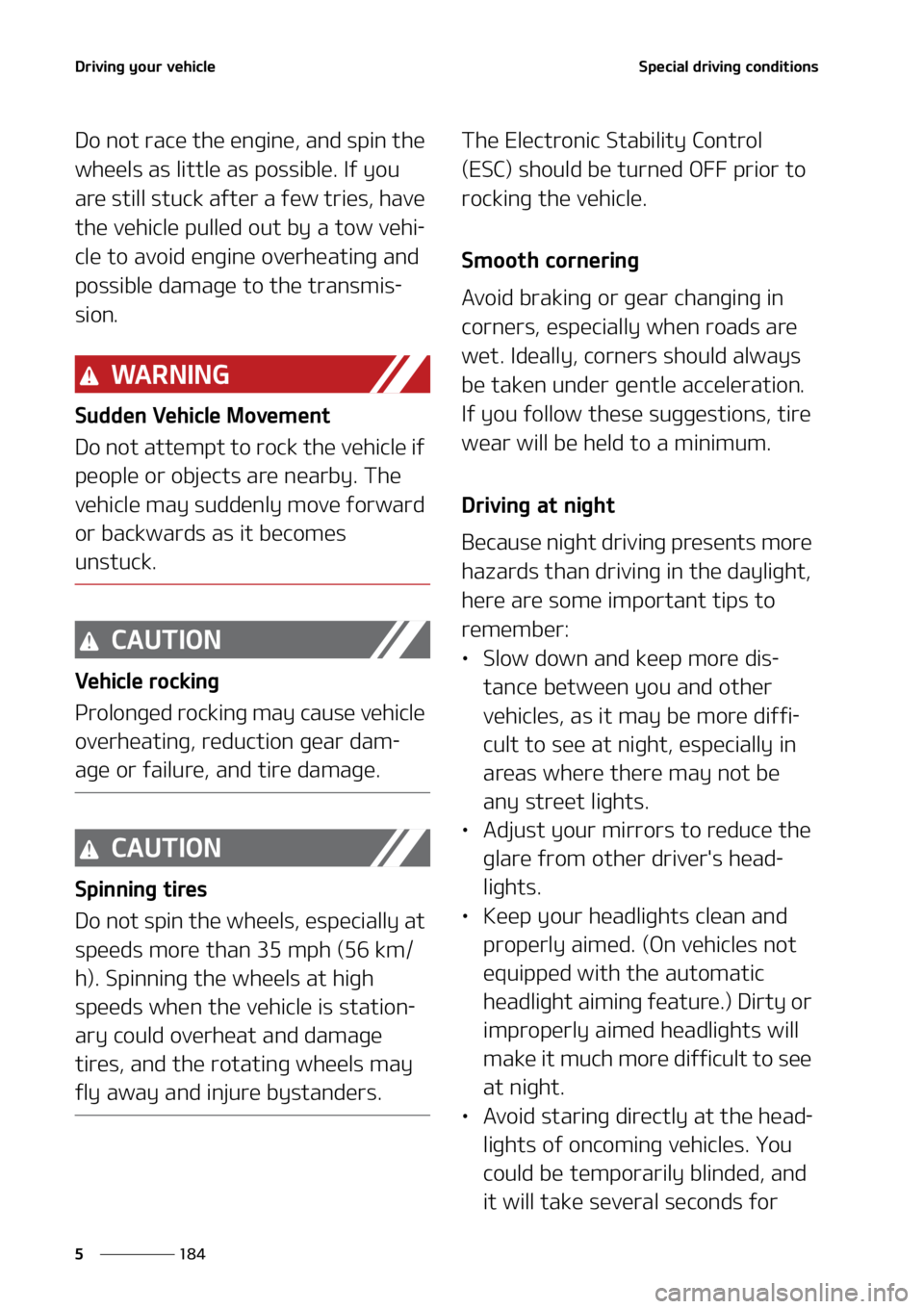 KIA SELTOS 2022  Owners Manual �%�S�J�W�J�O�H��Z�P�V�S��W�F�I�J�D�M�F
���
�
�4�Q�F�D�J�B�M��E�S�J�W�J�O�H��D�P�O�E�J�U�J�P�O�T
�%�P��O�P�U��S�B�D�F��U�I�F��F�O�H�J�O�F�
��B�O�E��T�Q�J�O��U�I�F�
�X�I�F�F�M�T��B�T��