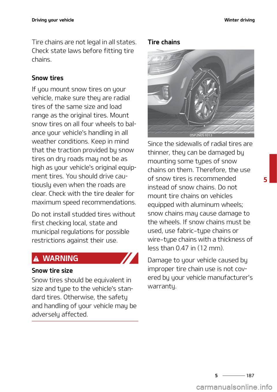 KIA SELTOS 2022  Owners Manual ���
�
�
�%�S�J�W�J�O�H��Z�P�V�S��W�F�I�J�D�M�F�8�J�O�U�F�S��E�S�J�W�J�O�H
�5�J�S�F��D�I�B�J�O�T��B�S�F��O�P�U��M�F�H�B�M��J�O��B�M�M��T�U�B�U�F�T��
�$�I�F�D�L��T�U�B�U�F��M�B�X�T��