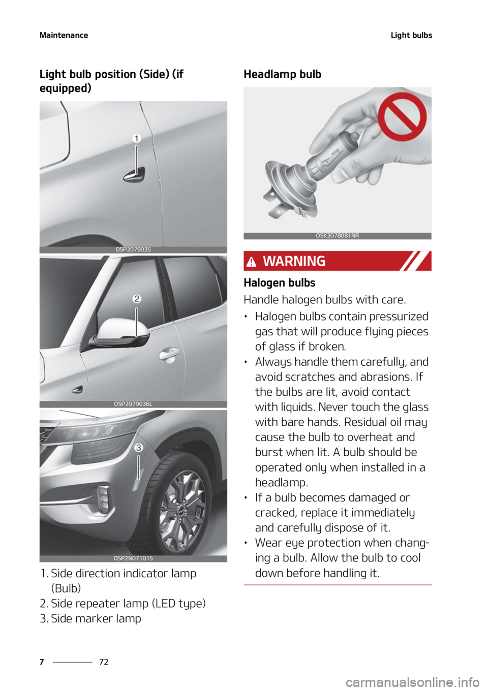 KIA SELTOS 2022  Owners Manual �.�B�J�O�U�F�O�B�O�D�F
��
�
�-�J�H�I�U��C�V�M�C�T
�-�J�H�I�U��C�V�M�C��Q�P�T�J�U�J�P�O��	�4�J�E�F�
��	�J�G�
�F�R�V�J�Q�Q�F�E�

�� �4�J�E�F��E�J�S�F�D�U�J�P�O��J�O�E�J�D�B�U�P�S��M�B�N�Q�