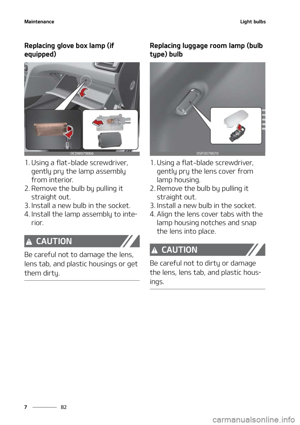 KIA SELTOS 2022  Owners Manual �.�B�J�O�U�F�O�B�O�D�F
��
�
�-�J�H�I�U��C�V�M�C�T
�3�F�Q�M�B�D�J�O�H��H�M�P�W�F��C�P�Y��M�B�N�Q��	�J�G�
�F�R�V�J�Q�Q�F�E�

�� �6�T�J�O�H��B��G�M�B�U��C�M�B�E�F��T�D�S�F�X�E�S�J�W�F�S�
�