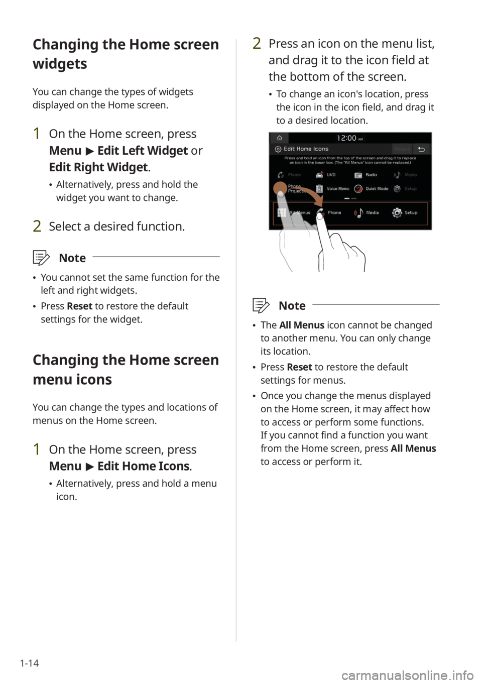 KIA SELTOS 2022 Quick Start Guide Base Audio 1-14
2 Press an icon on the menu list,
and drag it to the icon field at
the bottom of the screen.
\225To change an icon′s location, press
the icon in the icon field, and drag it
to a desired lo KIA SELTOS 2022 Quick Start Guide Base Audio 1-14
2 Press an icon on the menu list,
and drag it to the icon field at
the bottom of the screen.
\225To change an icon′s location, press
the icon in the icon field, and drag it
to a desired lo