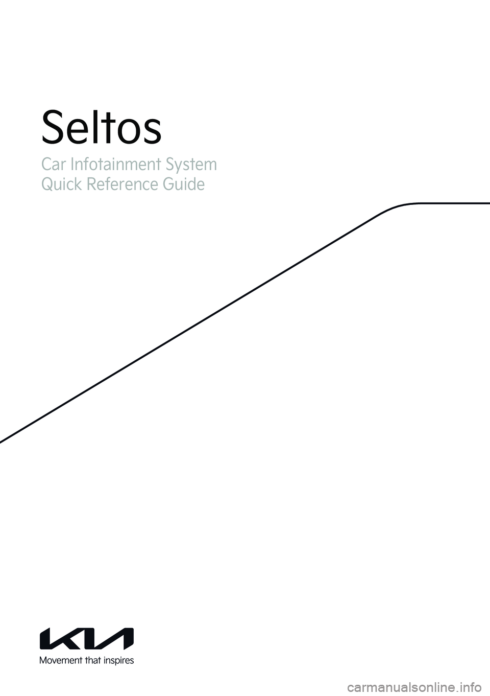 KIA SELTOS 2022  Navigation System Quick Reference Guide Car Infotainment System
Quick Reference Guide
Seltos  