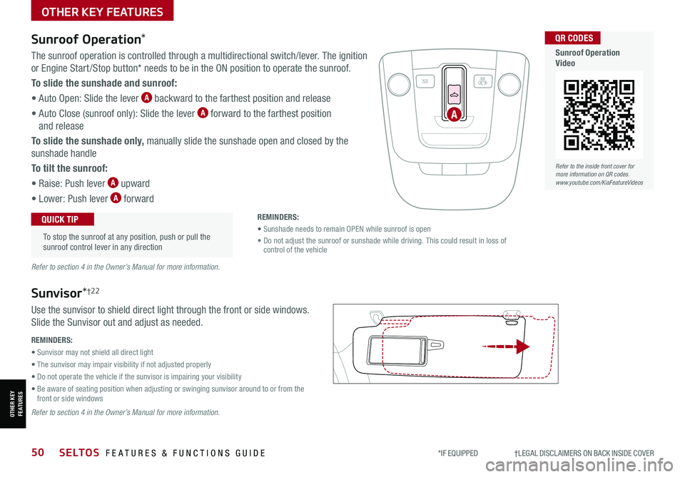 KIA SELTOS 2021 Features and Functions Guide *IF EQUIPPED †LEGAL DISCL AIMERS ON BACK INSIDE COVER50SELTOS FEATURES & FUNCTIONS GUIDE
Sunroof Operation*
The sunroof operation is controlled through a multidirectional switch KIA SELTOS 2021 Features and Functions Guide *IF EQUIPPED †LEGAL DISCL AIMERS ON BACK INSIDE COVER50SELTOS FEATURES & FUNCTIONS GUIDE
Sunroof Operation*
The sunroof operation is controlled through a multidirectional switch