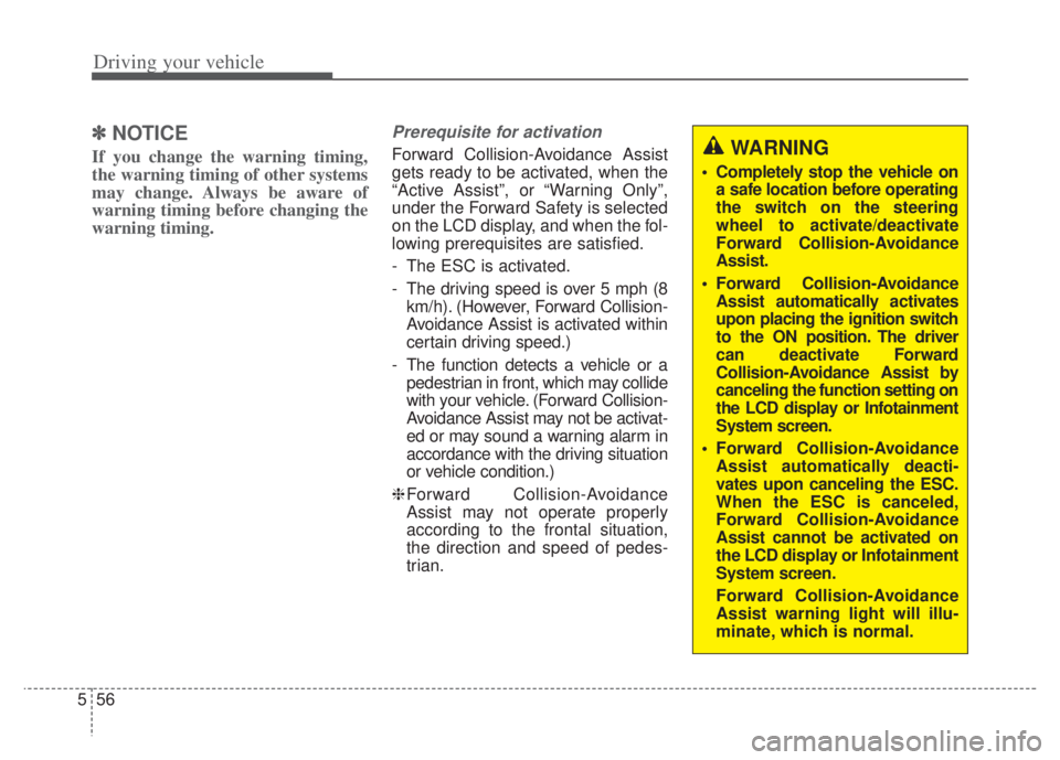 KIA NIRO PHEV 2022 Workshop Manual Driving your vehicle
56
5
✽ ✽
NOTICE
If you change the warning timing,
the warning timing of other systems
may change. Always be aware of
warning timing before changing the
warning timing.
Prerequ KIA NIRO PHEV 2022 Workshop Manual Driving your vehicle
56
5
✽ ✽
NOTICE
If you change the warning timing,
the warning timing of other systems
may change. Always be aware of
warning timing before changing the
warning timing.
Prerequ