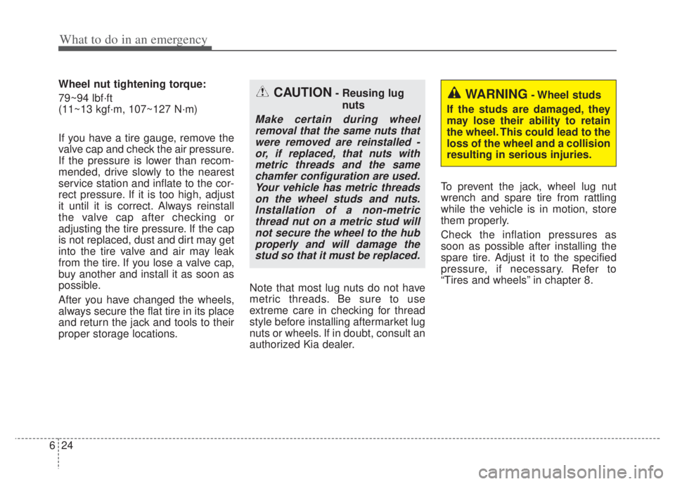 KIA NIRO PHEV 2022 Owners Manual What to do in an emergency
24
6
Wheel nut tightening torque:
79~94 lbf·ft 
(11~13 kgf·m, 107~127 N·m)
If you have a tire gauge, remove the
valve cap and check the air pressure.
If the pressure is l