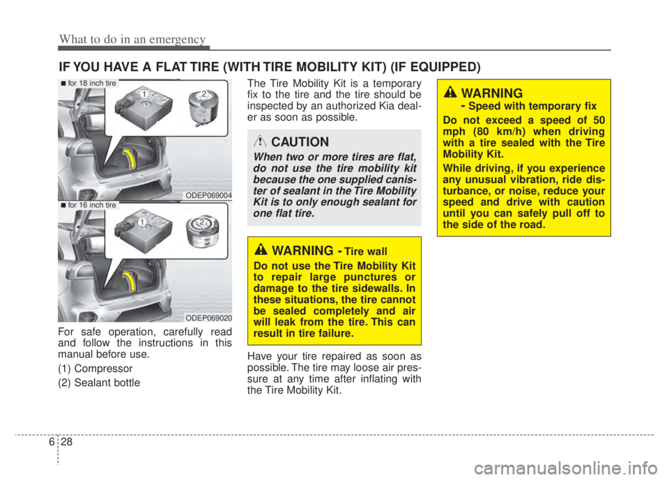 KIA NIRO PHEV 2022 Owners Manual What to do in an emergency
28
6
IF YOU HAVE A FLAT TIRE (WITH TIRE MOBILITY KIT) (IF EQUIPPED)
For safe operation, carefully read
and follow the instructions in this
manual before use.
(1) Compressor
