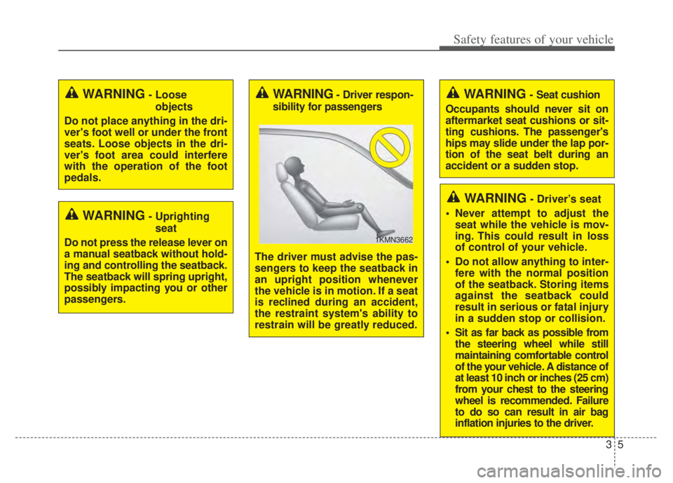 KIA NIRO PHEV 2022  Owners Manual 35
Safety features of your vehicle
WARNING- Uprightingseat
Do not press the release lever on
a manual seatback without hold-
ing and controlling the seatback.
The seatback will spring upright,
possibl