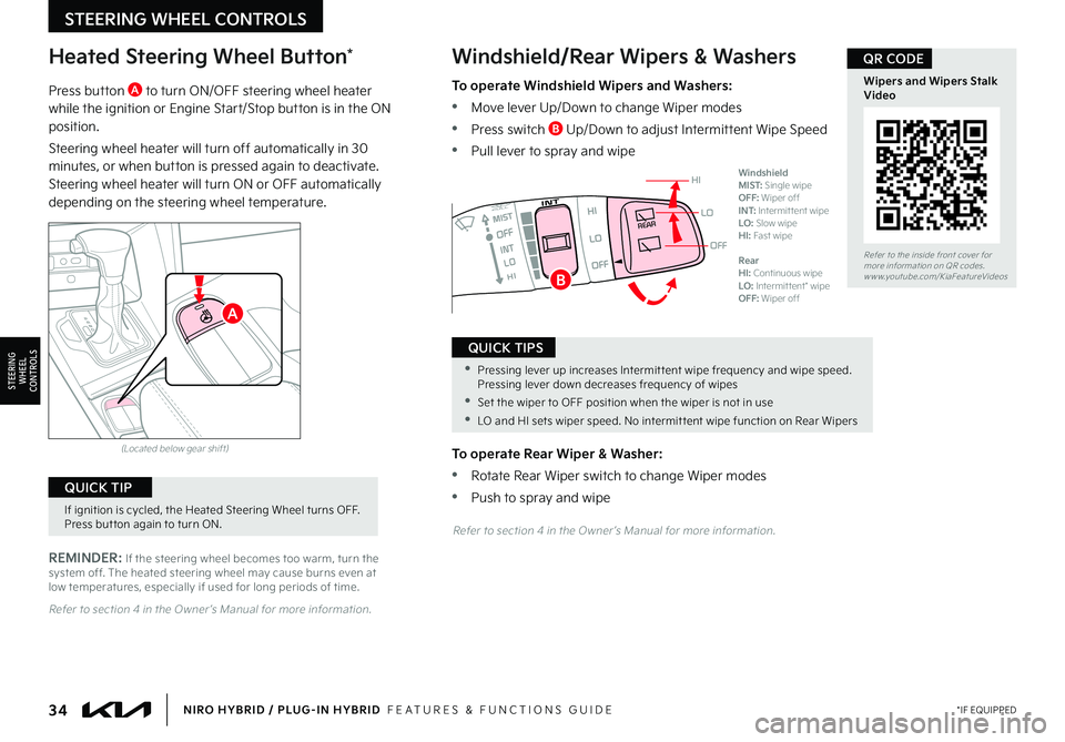 KIA NIRO PHEV 2022  Features and Functions Guide 34*IF EQUIPPEDNIRO HYBRID / PLUG-IN HYBRID  FEATURES & FUNCTIONS GUIDE
If ignition is cycled, the Heated Steering Wheel turns OFF  Press but ton again to turn ON 
QUICK TIP
 •Pressing lever up incre