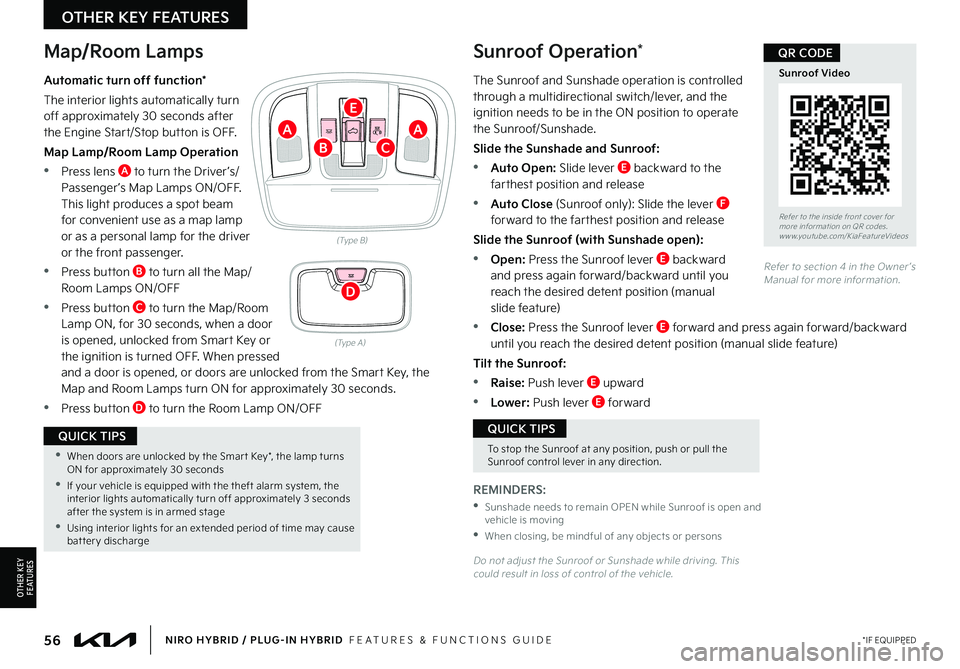 KIA NIRO PHEV 2022  Features and Functions Guide 56*IF EQUIPPEDNIRO HYBRID / PLUG-IN HYBRID  FEATURES & FUNCTIONS GUIDE
Refer to the inside front cover for  more information on QR codes www youtube  com/KiaFeatureVideos
Sunroof Video
QR CODE
The Sun