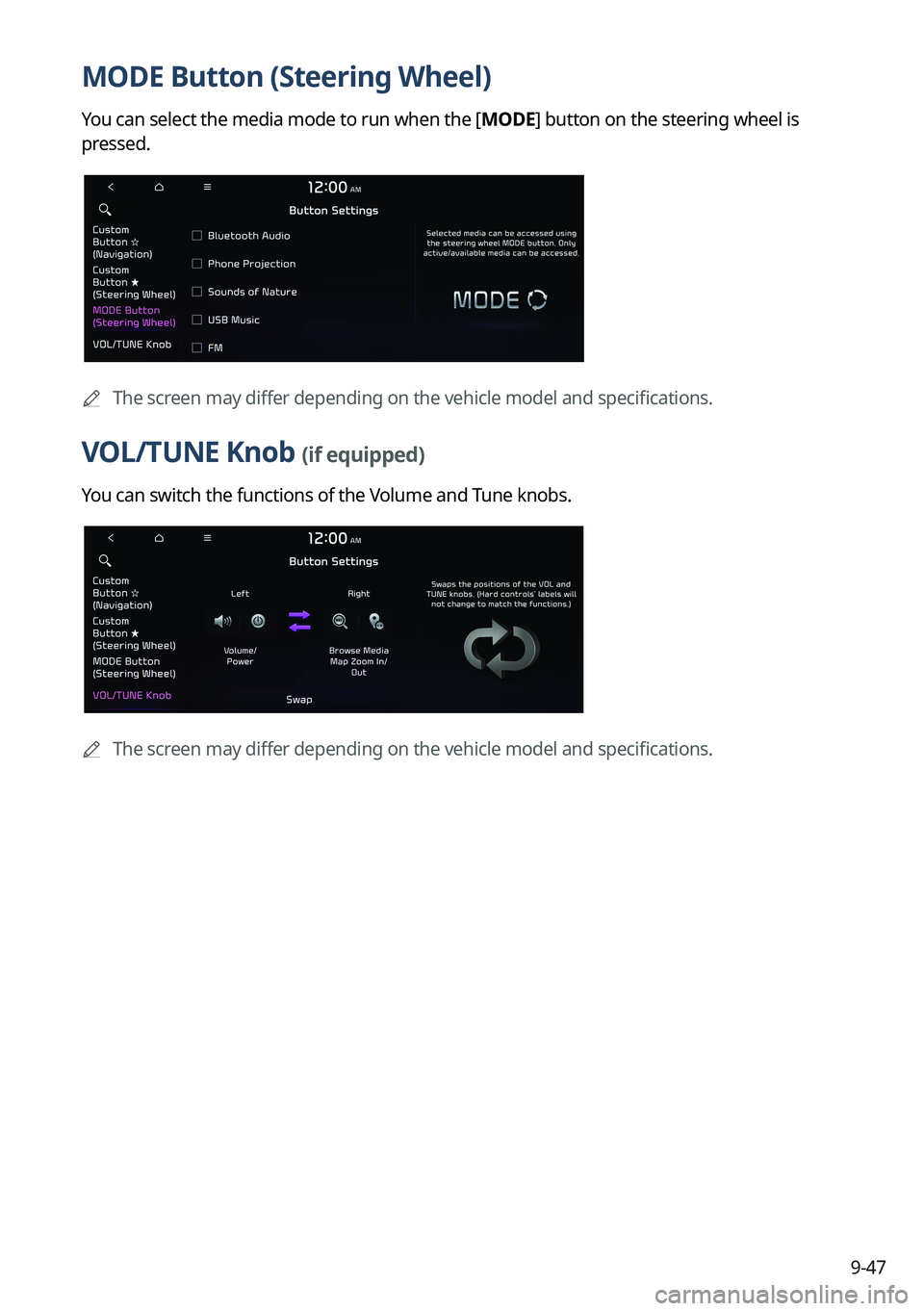 KIA NIRO PHEV 2022  Navigation System Quick Reference Guide 9-47
MODE Button (Steering Wheel)
You can select the media mode to run when the [MODE] button on the steering wheel is 
pressed.
	
A
The screen may differ depending on the vehicle model and specificat