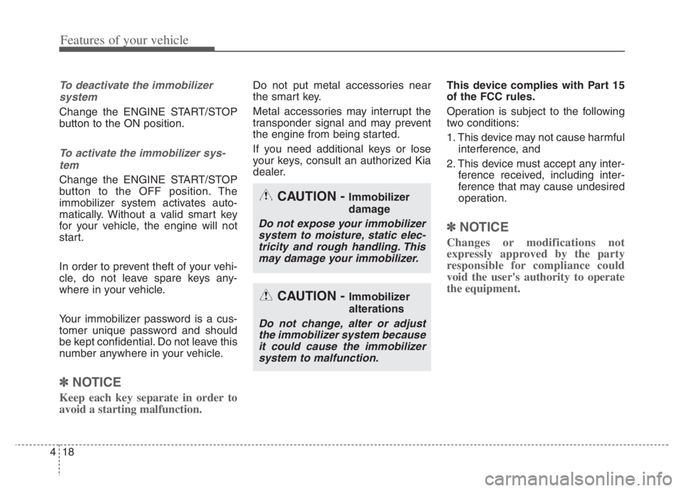 KIA NIRO PHEV 2021 Owners Manual Features of your vehicle
18 4
To deactivate the immobilizer
system
Change the ENGINE START/STOP
button to the ON position.
To activate the immobilizer sys-
tem
Change the ENGINE START/STOP
button to KIA NIRO PHEV 2021 Owners Manual Features of your vehicle
18 4
To deactivate the immobilizer
system
Change the ENGINE START/STOP
button to the ON position.
To activate the immobilizer sys-
tem
Change the ENGINE START/STOP
button to