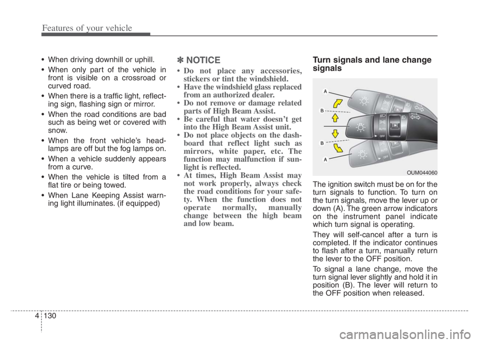 KIA NIRO PHEV 2021 Owners Manual Features of your vehicle
130 4
When driving downhill or uphill.
When only part of the vehicle in
front is visible on a crossroad or
curved road.
When there is a traffic light, reflect-
ing sign, fl KIA NIRO PHEV 2021 Owners Manual Features of your vehicle
130 4
When driving downhill or uphill.
When only part of the vehicle in
front is visible on a crossroad or
curved road.
When there is a traffic light, reflect-
ing sign, fl