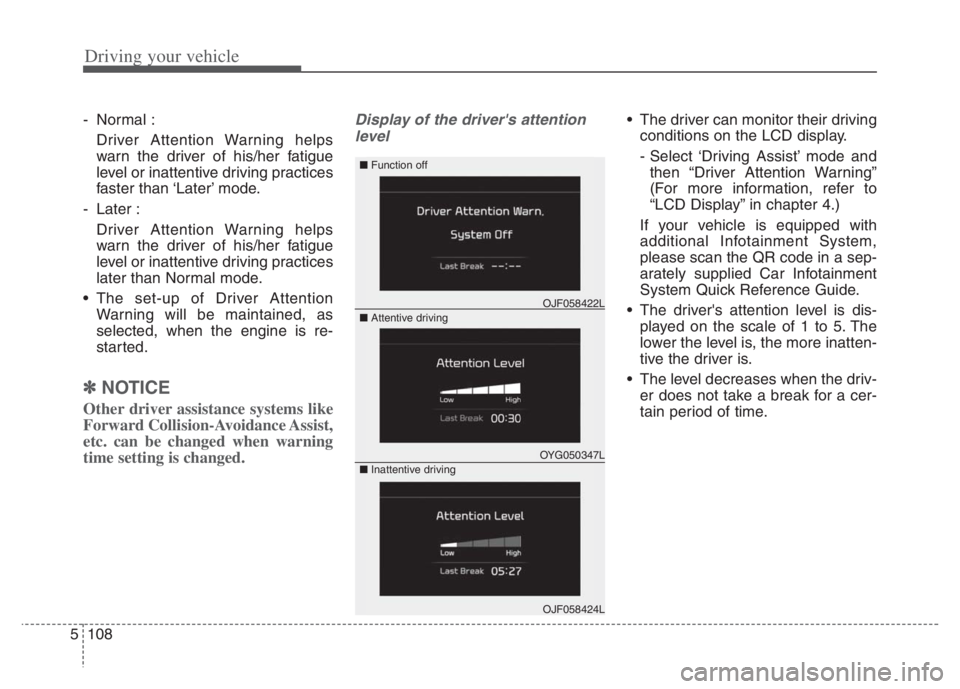 KIA NIRO PHEV 2021 Manual PDF Driving your vehicle
108 5
- Normal :
Driver Attention Warning helps
warn the driver of his/her fatigue
level or inattentive driving practices
faster than ‘Later’ mode.
- Later :
Driver Attention KIA NIRO PHEV 2021 Manual PDF Driving your vehicle
108 5
- Normal :
Driver Attention Warning helps
warn the driver of his/her fatigue
level or inattentive driving practices
faster than ‘Later’ mode.
- Later :
Driver Attention