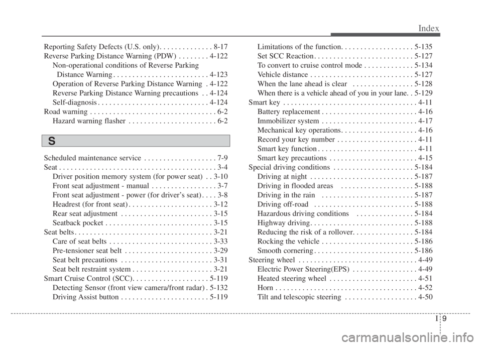 KIA NIRO PHEV 2021  Owners Manual I9
Index
Reporting Safety Defects (U.S. only) . . . . . . . . . . . . . . 8-17
Reverse Parking Distance Warning (PDW) . . . . . . . . 4-122
Non-operational conditions of Reverse Parking
Distance Warni