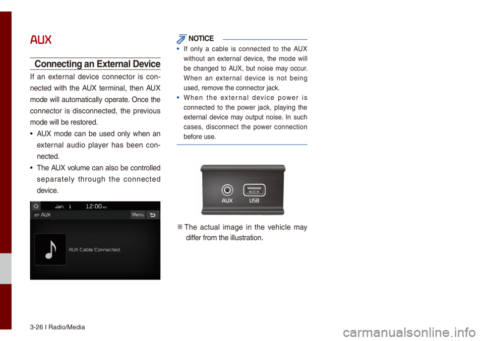KIA NIRO PHEV 2021 Quick Start Guide Base Audio 3-26 I Radio/Media\u
AUX
Connecting an External Device
If an externa\b device connector is con-
nected with the AUX ter\fina\b, then AUX
\fode wi\b\b auto\fatica\b\by operate. Once t KIA NIRO PHEV 2021 Quick Start Guide Base Audio 3-26 I Radio/Media\u
AUX
Connecting an External Device
If an externa\b device connector is con-
nected with the AUX ter\fina\b, then AUX
\fode wi\b\b auto\fatica\b\by operate. Once t