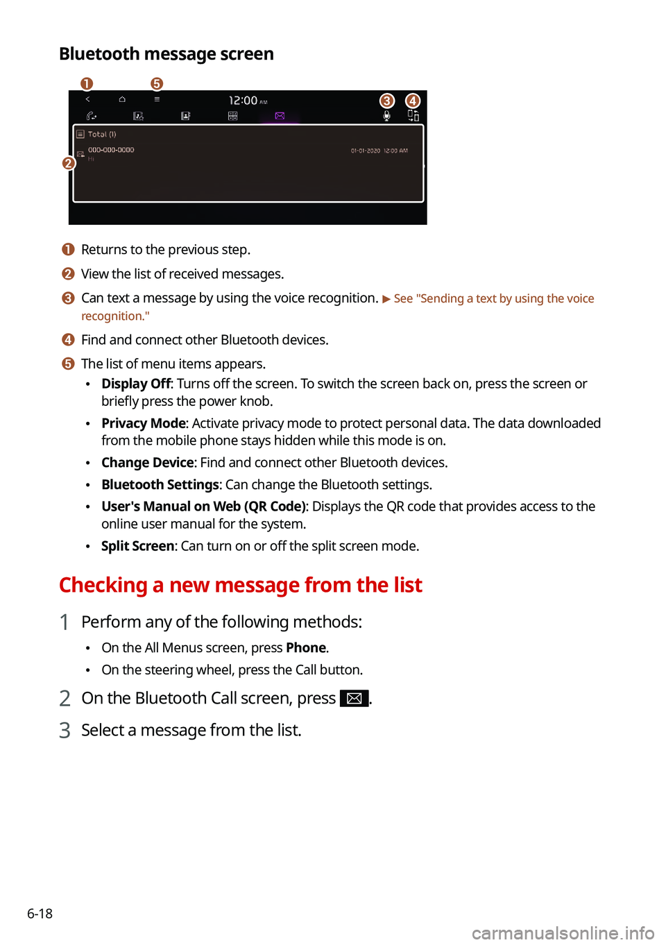 KIA NIRO PHEV 2021 Navigation System Quick Reference Guide 6-18
Bluetooth message screen
\037
\036
\035
\034
\033
a a Returns to the previous step.
b b View the list of received messages.
c c Can text a message by using the voice recognition. > See "Sendi KIA NIRO PHEV 2021 Navigation System Quick Reference Guide 6-18
Bluetooth message screen
\037
\036
\035
\034
\033
a a Returns to the previous step.
b b View the list of received messages.
c c Can text a message by using the voice recognition. > See "Sendi