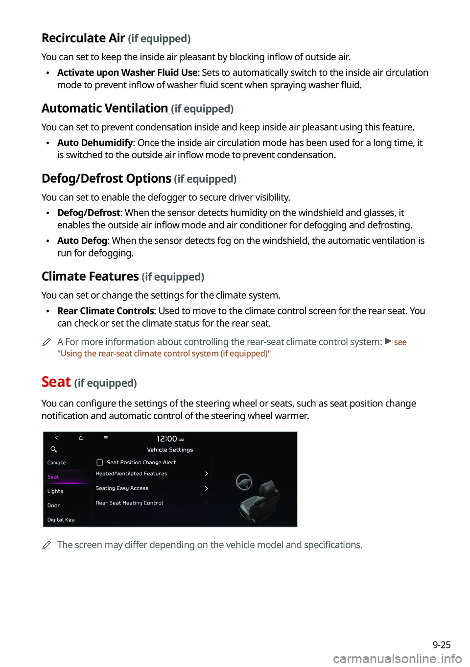 KIA NIRO PHEV 2021 Navigation System Quick Reference Guide 9-25
Recirculate Air (if equipped)
You can set to keep the inside air pleasant by blocking inflow of outside air.
\225Activate upon Washer Fluid Use
: Sets to automatically switch to the inside air c KIA NIRO PHEV 2021 Navigation System Quick Reference Guide 9-25
Recirculate Air (if equipped)
You can set to keep the inside air pleasant by blocking inflow of outside air.
\225Activate upon Washer Fluid Use
: Sets to automatically switch to the inside air c