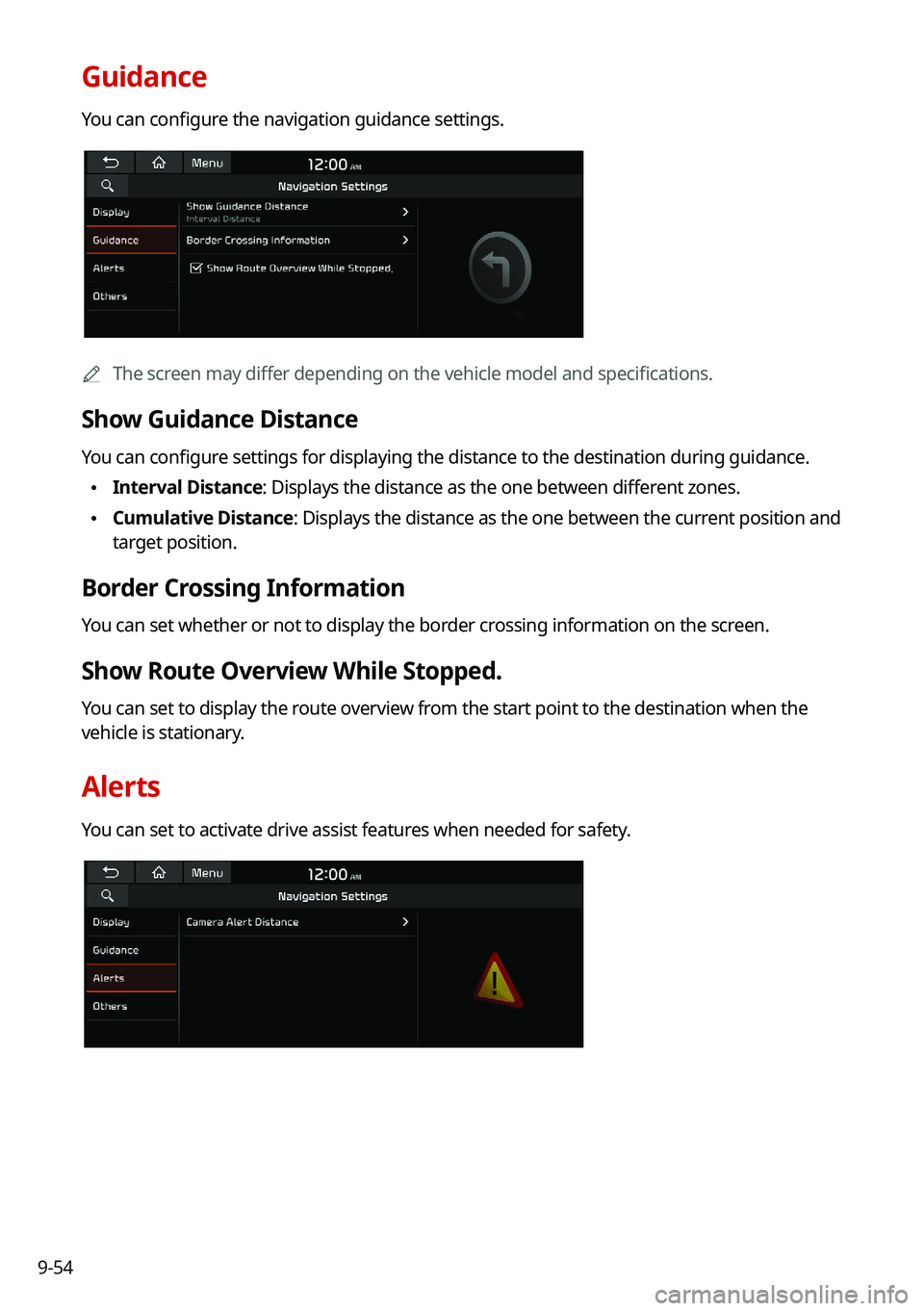 KIA NIRO PHEV 2021 Navigation System Quick Reference Guide 9-54
Guidance
You can configure the navigation guidance settings.
0000AThe screen may differ depending on the vehicle model and specifications.
Show Guidance Distance
You can configure settings for di KIA NIRO PHEV 2021 Navigation System Quick Reference Guide 9-54
Guidance
You can configure the navigation guidance settings.
0000AThe screen may differ depending on the vehicle model and specifications.
Show Guidance Distance
You can configure settings for di