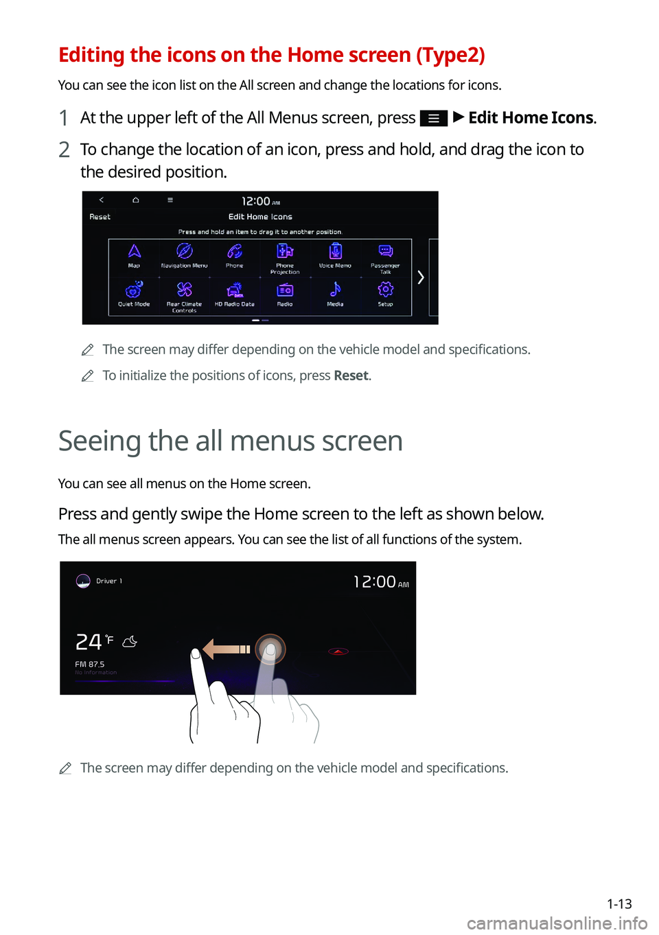 KIA NIRO PHEV 2021  Navigation System Quick Reference Guide 1-13
Editing the icons on the Home screen (Type2)
You can see the icon list on the All screen and change the locations for icons.
1 At the upper left of the All Menus screen, press  >
 Edit Home Icons