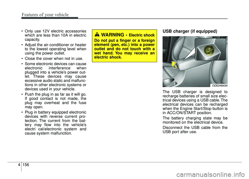 KIA NIRO PHEV 2019 Owners Manual Features of your vehicle
156
4
Only use 12V electric accessories
which are less than 10A in electric
capacity.
Adjust the air-conditioner or heater to the lowest operating level when
using the power KIA NIRO PHEV 2019 Owners Manual Features of your vehicle
156
4
Only use 12V electric accessories
which are less than 10A in electric
capacity.
Adjust the air-conditioner or heater to the lowest operating level when
using the power