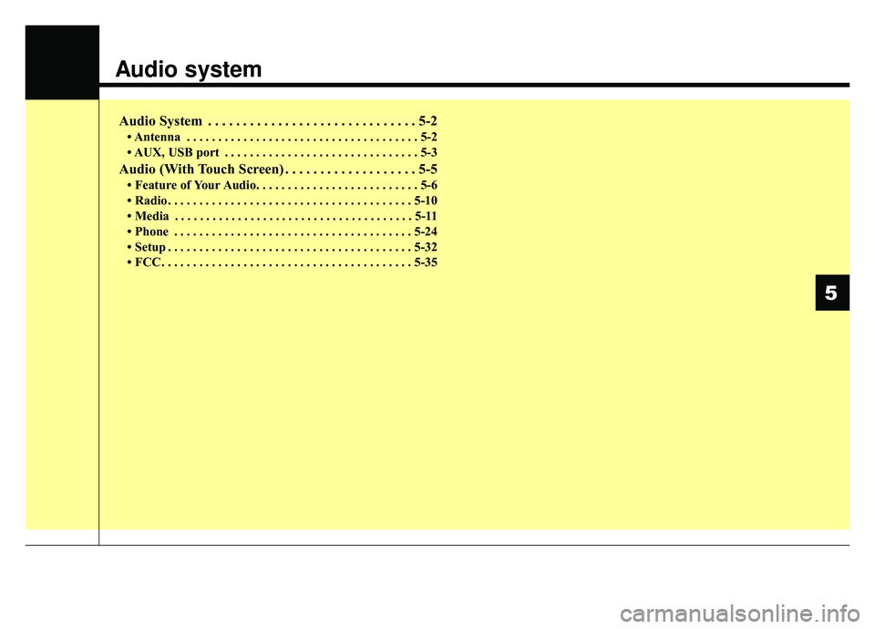KIA NIRO PHEV 2019 Owners Manual Audio system
Audio System . . . . . . . . . . . . . . . . . . . . . . . . . . . . . . 5-2
• Antenna . . . . . . . . . . . . . . . . . . . . . . . . . . . . . . . . . . . . \
. 5-2
• AUX, USB port KIA NIRO PHEV 2019 Owners Manual Audio system
Audio System . . . . . . . . . . . . . . . . . . . . . . . . . . . . . . 5-2
• Antenna . . . . . . . . . . . . . . . . . . . . . . . . . . . . . . . . . . . . \
. 5-2
• AUX, USB port