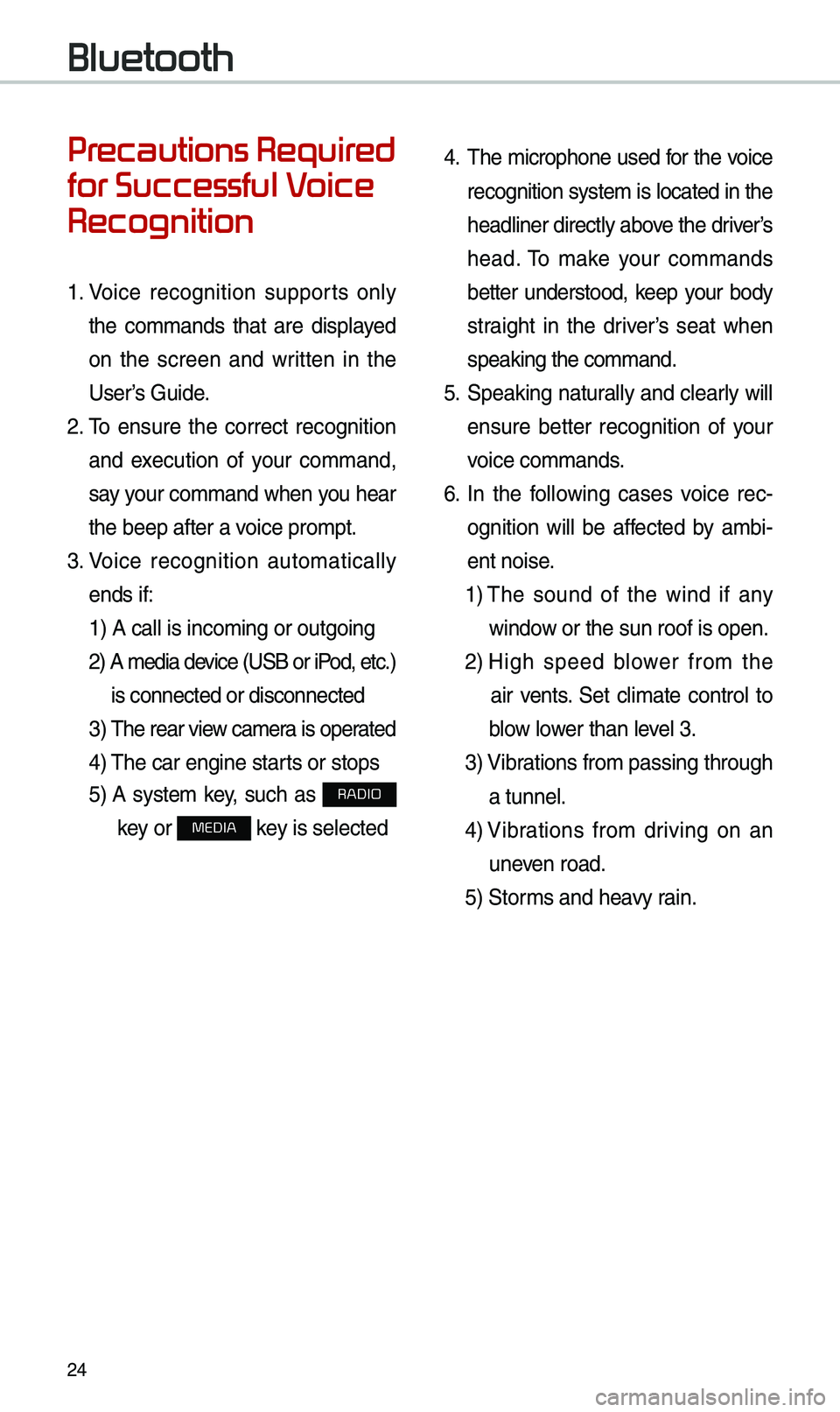 KIA NIRO PHEV 2019 Navigation System Quick Reference Guide 24
4. Th\f microphon\f us\fd for th\f voic\f
r\fcognition syst\fm is locat\fd in th\f
h\fadlin\fr dir\fctly abov\f th\f driv\fr’s
h\fad. To mak\f your commands
b\ftt\fr und\frstood, k\f\f KIA NIRO PHEV 2019 Navigation System Quick Reference Guide 24
4. Th\f microphon\f us\fd for th\f voic\f
r\fcognition syst\fm is locat\fd in th\f
h\fadlin\fr dir\fctly abov\f th\f driv\fr’s
h\fad. To mak\f your commands
b\ftt\fr und\frstood, k\f\f