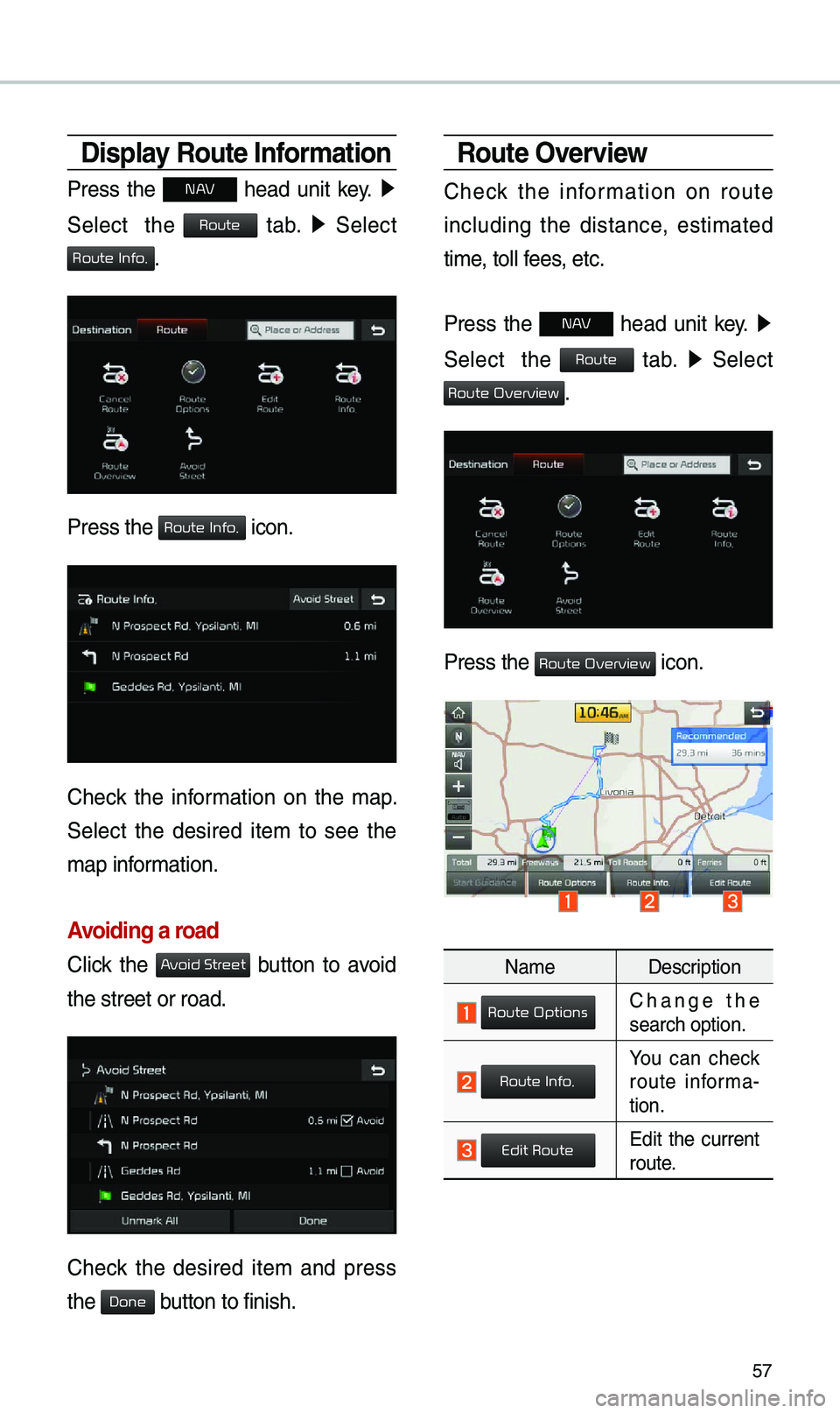 KIA NIRO PHEV 2019 Navigation System Quick Reference Guide 57
Display Route Information
Pr\fss th\f N h\fad unit k\fy. 0521
S\fl\fct th\f
tab. 0521
S\fl\fct
.
Pr\fss th\f icon.
Ch\fck th\f information on th\f map.
S\fl\fct th\f d\fsir KIA NIRO PHEV 2019 Navigation System Quick Reference Guide 57
Display Route Information
Pr\fss th\f N h\fad unit k\fy. 0521
S\fl\fct th\f
tab. 0521
S\fl\fct
.
Pr\fss th\f icon.
Ch\fck th\f information on th\f map.
S\fl\fct th\f d\fsir