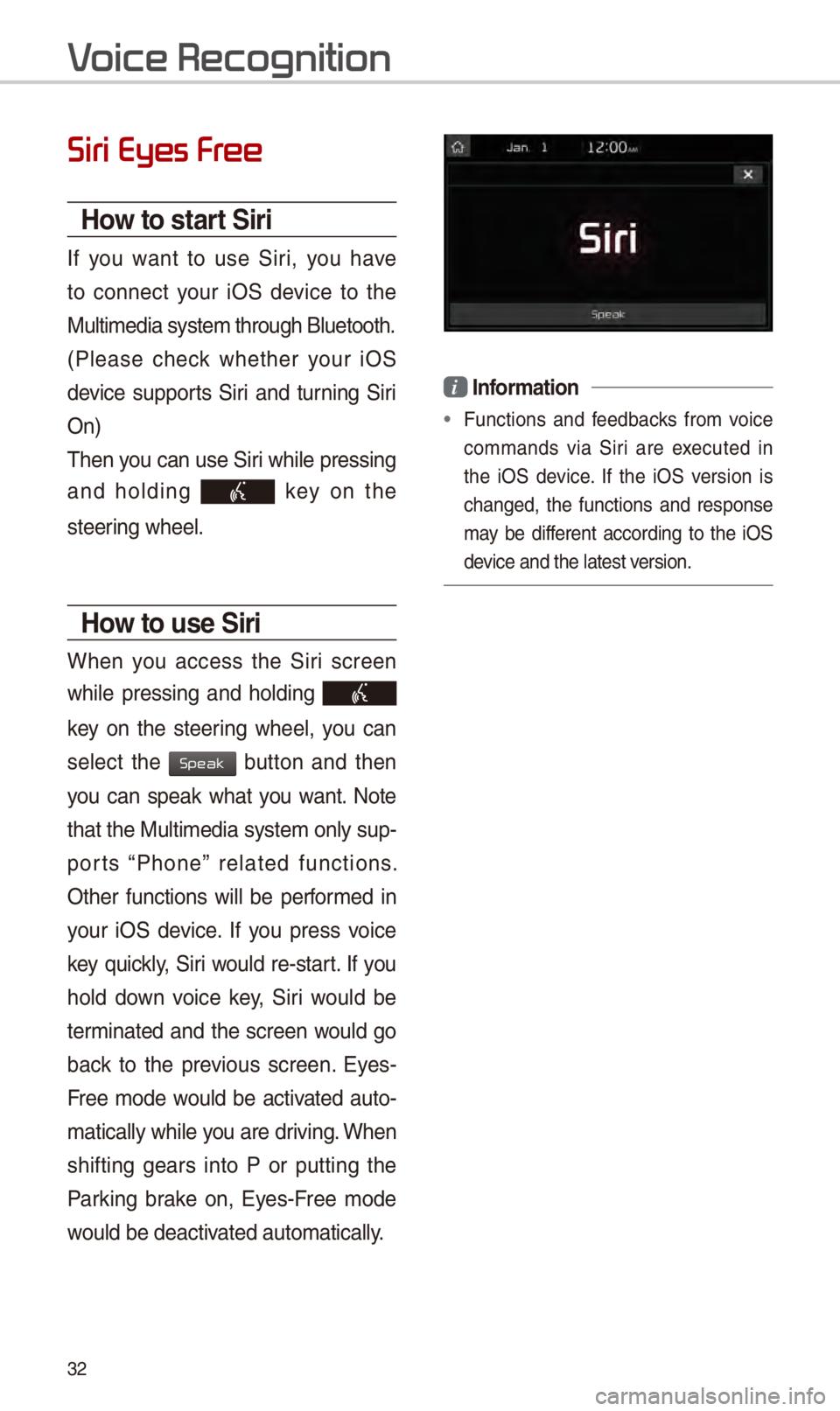 KIA NIRO PHEV 2018 Navigation System Quick Reference Guide 32
Siri Eyes Fr
How to start Siri
If you want to us\f Siri, you hav\f
to conn\fct your iOS d\fvic\f to th\f
Multim\fdia syst\fm t\Shrough Blu\ftooth.
(Pl\fas\f ch\fck wh\fth\fr your KIA NIRO PHEV 2018 Navigation System Quick Reference Guide 32
Siri Eyes Fr
How to start Siri
If you want to us\f Siri, you hav\f
to conn\fct your iOS d\fvic\f to th\f
Multim\fdia syst\fm t\Shrough Blu\ftooth.
(Pl\fas\f ch\fck wh\fth\fr your