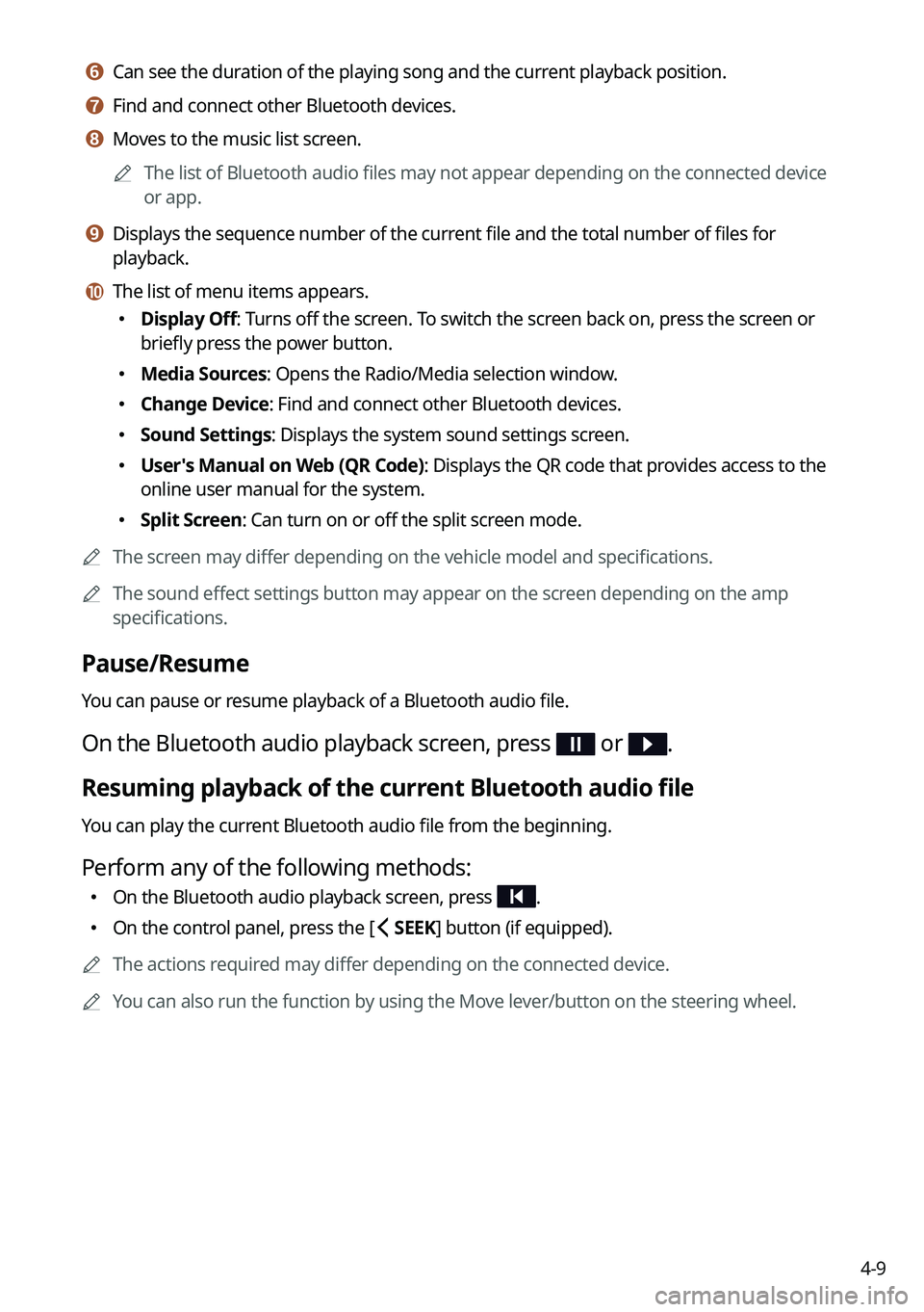 KIA NIRO EV 2023 Navigation System Quick Reference Guide 4-9
f f Can see the duration of the playing song and the current playback position.
g g Find and connect other Bluetooth devices.
h h Moves to the music list screen.
A
The list of Bluetooth audio fil KIA NIRO EV 2023 Navigation System Quick Reference Guide 4-9
f f Can see the duration of the playing song and the current playback position.
g g Find and connect other Bluetooth devices.
h h Moves to the music list screen.
A
The list of Bluetooth audio fil