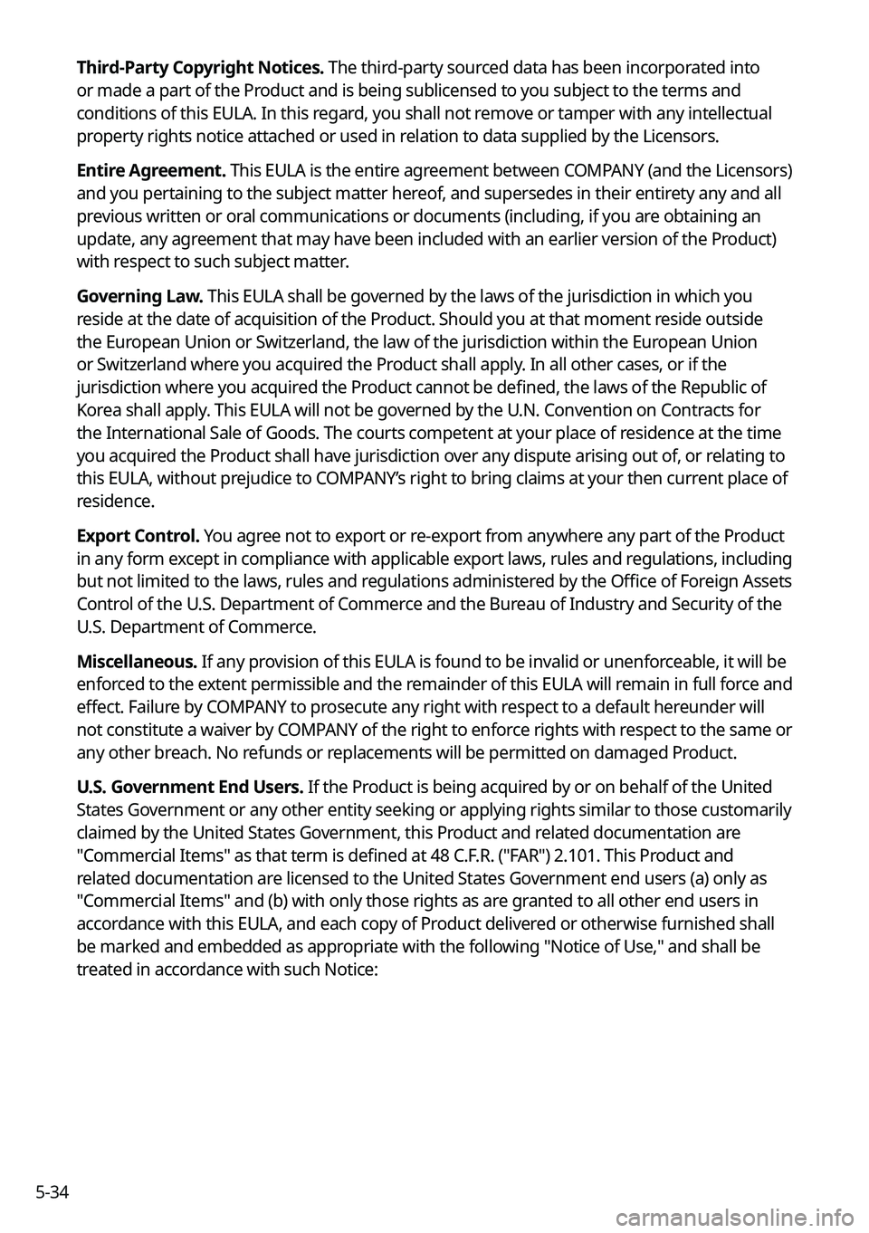 KIA NIRO EV 2023  Navigation System Quick Reference Guide 5-34Third-Party Copyright Notices. The third-party sourced data has been incorporated into 
or made a part of the Product and is being sublicensed to you subject to the terms and 
conditions of this E