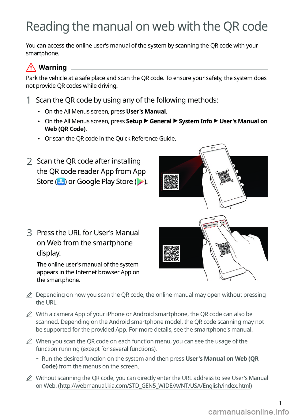 KIA NIRO EV 2023 Navigation System Quick Reference Guide 1
Reading the manual on web with the QR code
You can access the online user's manual of the system by scanning the QR code with your
smartphone.
ÝWarning
Park the vehicle at a safe place and sc KIA NIRO EV 2023 Navigation System Quick Reference Guide 1
Reading the manual on web with the QR code
You can access the online user's manual of the system by scanning the QR code with your
smartphone.
ÝWarning
Park the vehicle at a safe place and sc