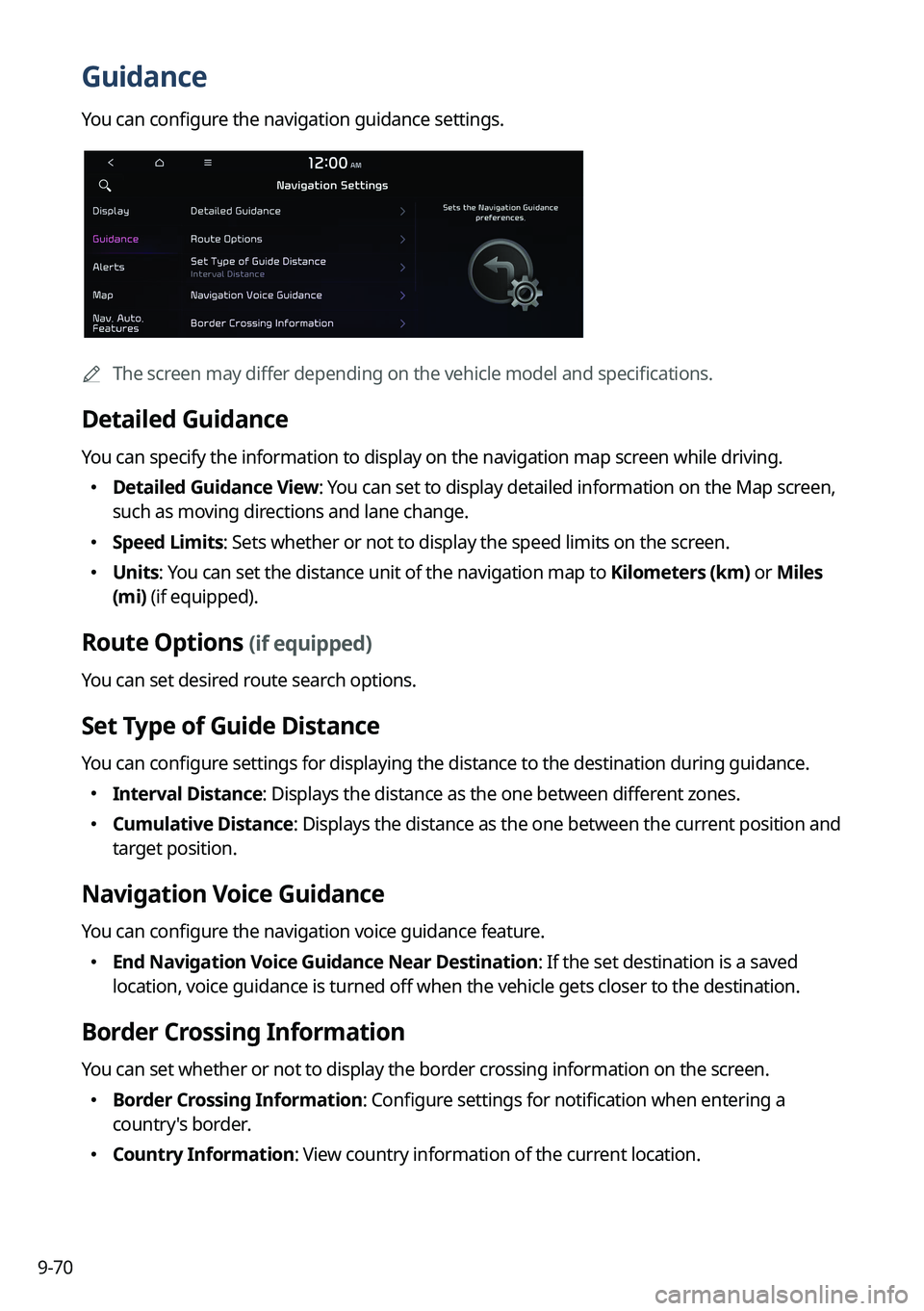 KIA NIRO EV 2023 Navigation System Quick Reference Guide 9-70
Guidance
You can configure the navigation guidance settings.
AThe screen may differ depending on the vehicle model and specifications.
Detailed Guidance
You can specify the information to displa KIA NIRO EV 2023 Navigation System Quick Reference Guide 9-70
Guidance
You can configure the navigation guidance settings.
AThe screen may differ depending on the vehicle model and specifications.
Detailed Guidance
You can specify the information to displa