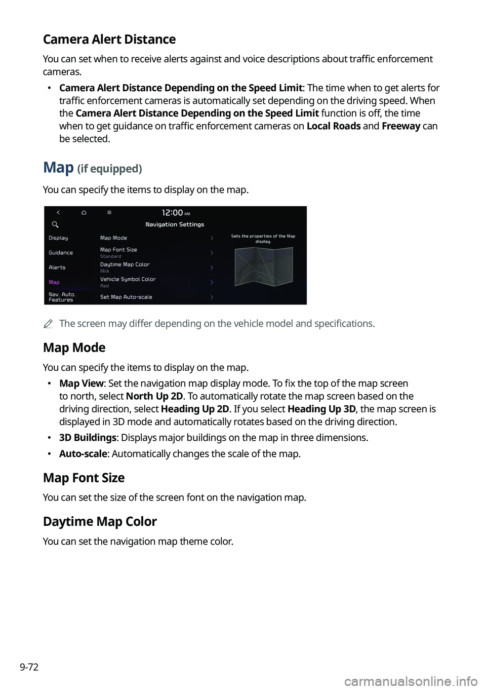 KIA NIRO EV 2023 Navigation System Quick Reference Guide 9-72
Camera Alert Distance
You can set when to receive alerts against and voice descriptions about traffic enforcement
cameras.
KIA NIRO EV 2023 Navigation System Quick Reference Guide 9-72
Camera Alert Distance
You can set when to receive alerts against and voice descriptions about traffic enforcement
cameras.