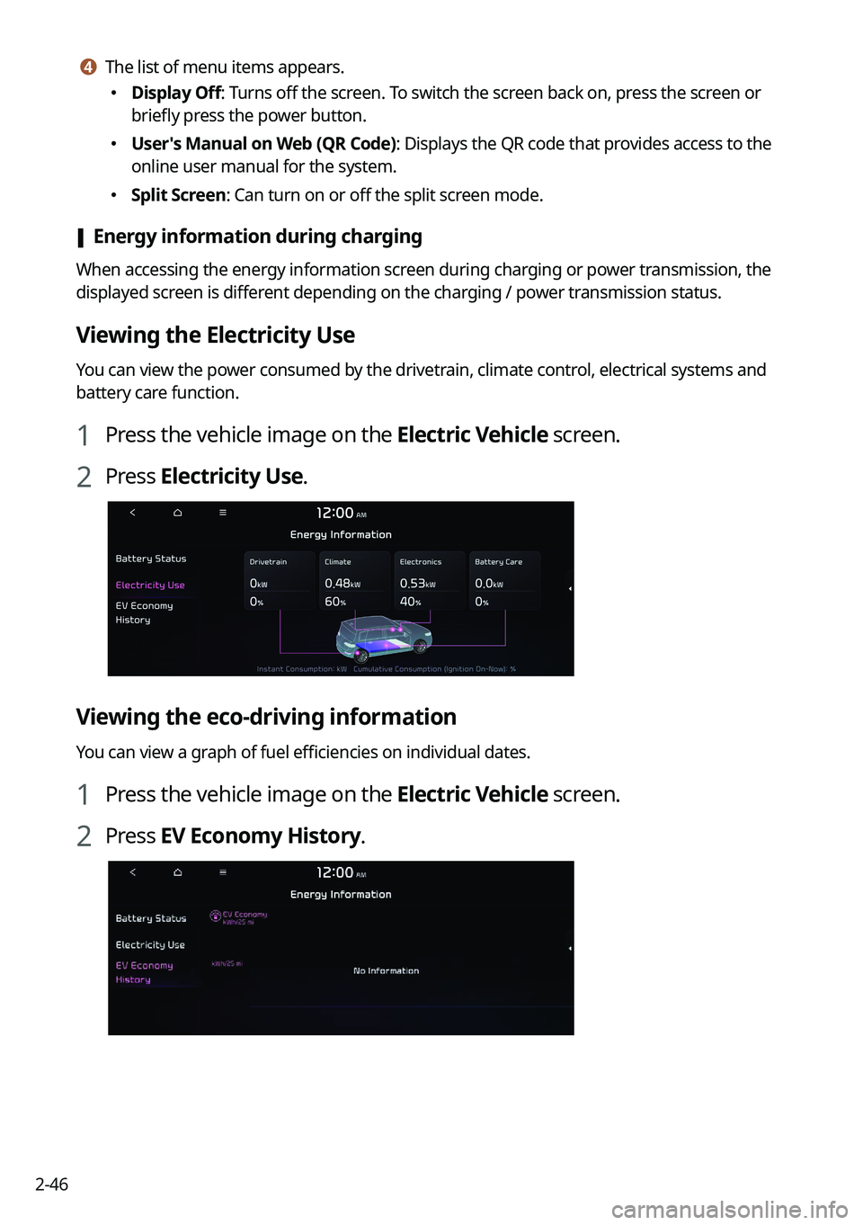 KIA NIRO EV 2023 Navigation System Quick Reference Guide 2-46
d d The list of menu items appears.
KIA NIRO EV 2023 Navigation System Quick Reference Guide 2-46
d d The list of menu items appears.
