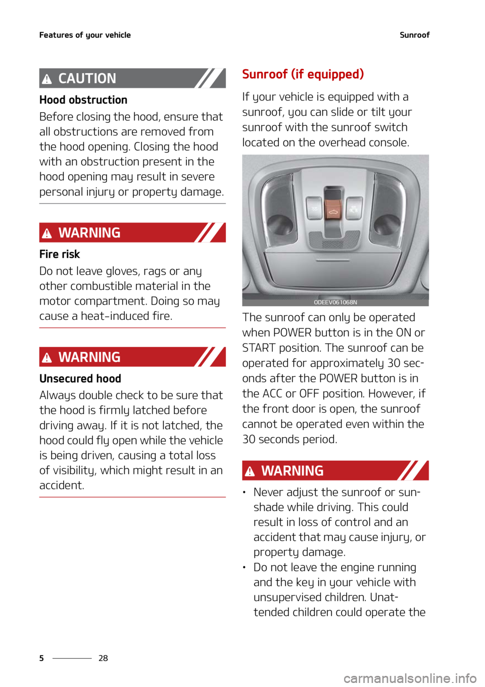 KIA NIRO EV 2022  Owners Manual ��F�B�U�V�S�F�T��P�G��Z�P�V�S��W�F�I�J�D�M�F
��
�
�4�V�O�S�P�P�G
�$�"�6�5�*�0�/
�)�P�P�E��P�C�T�U�S�V�D�U�J�P�O
�#�F�G�P�S�F��D�M�P�T�J�O�H��U�I�F��I�P�P�E�
��F�O�T�V�S�F��U�I�B�U�
�B�M�