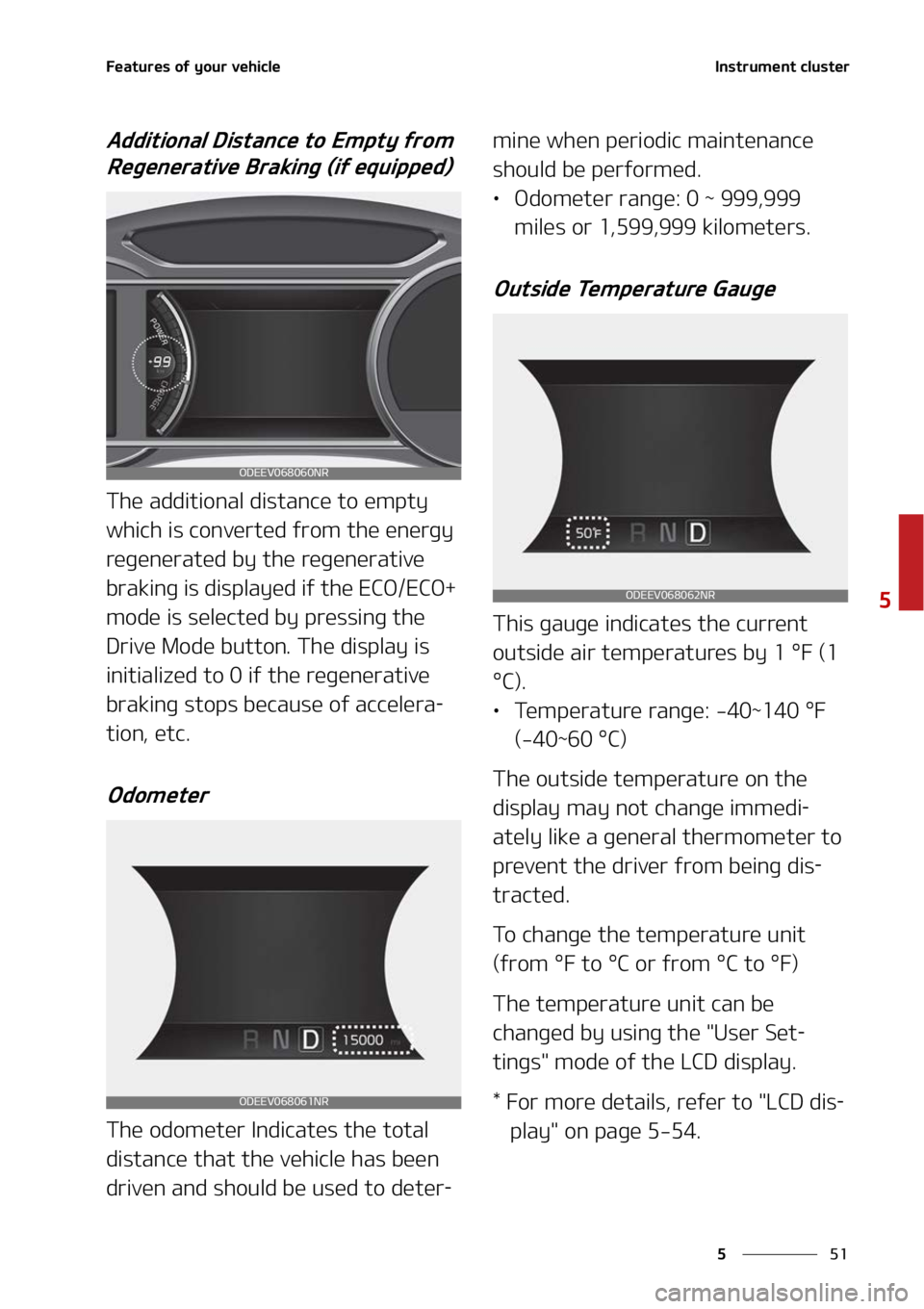 KIA NIRO EV 2022  Owners Manual ��
�
�
��F�B�U�V�S�F�T��P�G��Z�P�V�S��W�F�I�J�D�M�F�*�O�T�U�S�V�N�F�O�U��D�M�V�T�U�F�S
�"�E�E�J�U�J�P�O�B�M��%�J�T�U�B�O�D�F��U�P��&�N�Q�U�Z��G�S�P�N��3�F�H�F�O�F�S�B�U�J�W�F��#�S�B�L�J