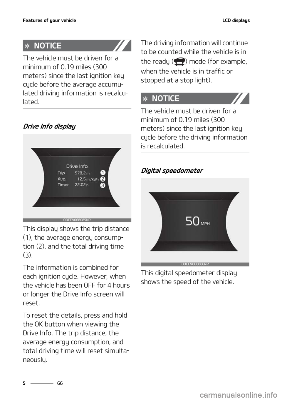 KIA NIRO EV 2022  Owners Manual ��F�B�U�V�S�F�T��P�G��Z�P�V�S��W�F�I�J�D�M�F
��
�
�-�$�%��E�J�T�Q�M�B�Z�T
�/�0�5�*�$�&
�5�I�F��W�F�I�J�D�M�F��N�V�T�U��C�F��E�S�J�W�F�O��G�P�S��B�
�N�J�O�J�N�V�N��P�G���� ���N�J�