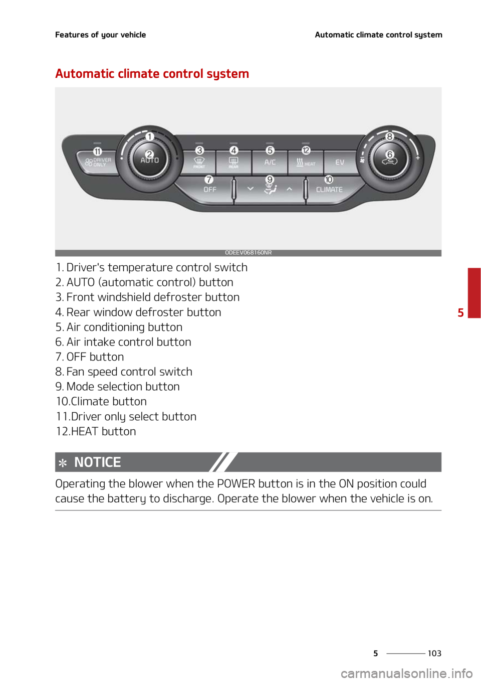 KIA NIRO EV 2022  Owners Manual ���
�
�
��F�B�U�V�S�F�T��P�G��Z�P�V�S��W�F�I�J�D�M�F�"�V�U�P�N�B�U�J�D��D�M�J�N�B�U�F��D�P�O�U�S�P�M��T�Z�T�U�F�N
�"�V�U�P�N�B�U�J�D��D�M�J�N�B�U�F��D�P�O�U�S�P�M��T�Z�T�U�F�N
�� �%�S
