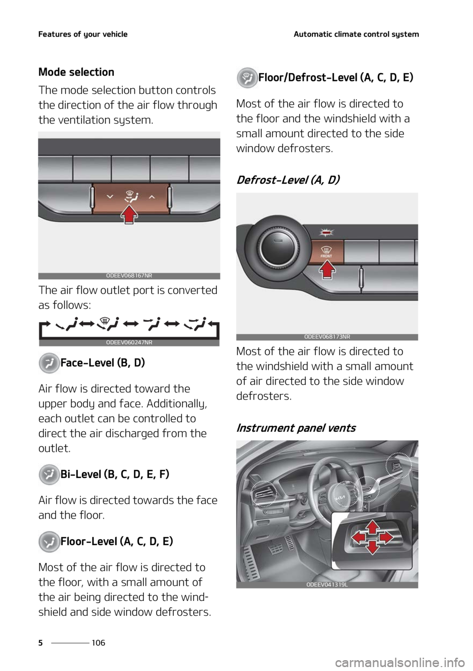 KIA NIRO EV 2022  Owners Manual ��F�B�U�V�S�F�T��P�G��Z�P�V�S��W�F�I�J�D�M�F
���
�
�"�V�U�P�N�B�U�J�D��D�M�J�N�B�U�F��D�P�O�U�S�P�M��T�Z�T�U�F�N
�.�P�E�F��T�F�M�F�D�U�J�P�O
�5�I�F��N�P�E�F��T�F�M�F�D�U�J�P�O��C�V�U�U�