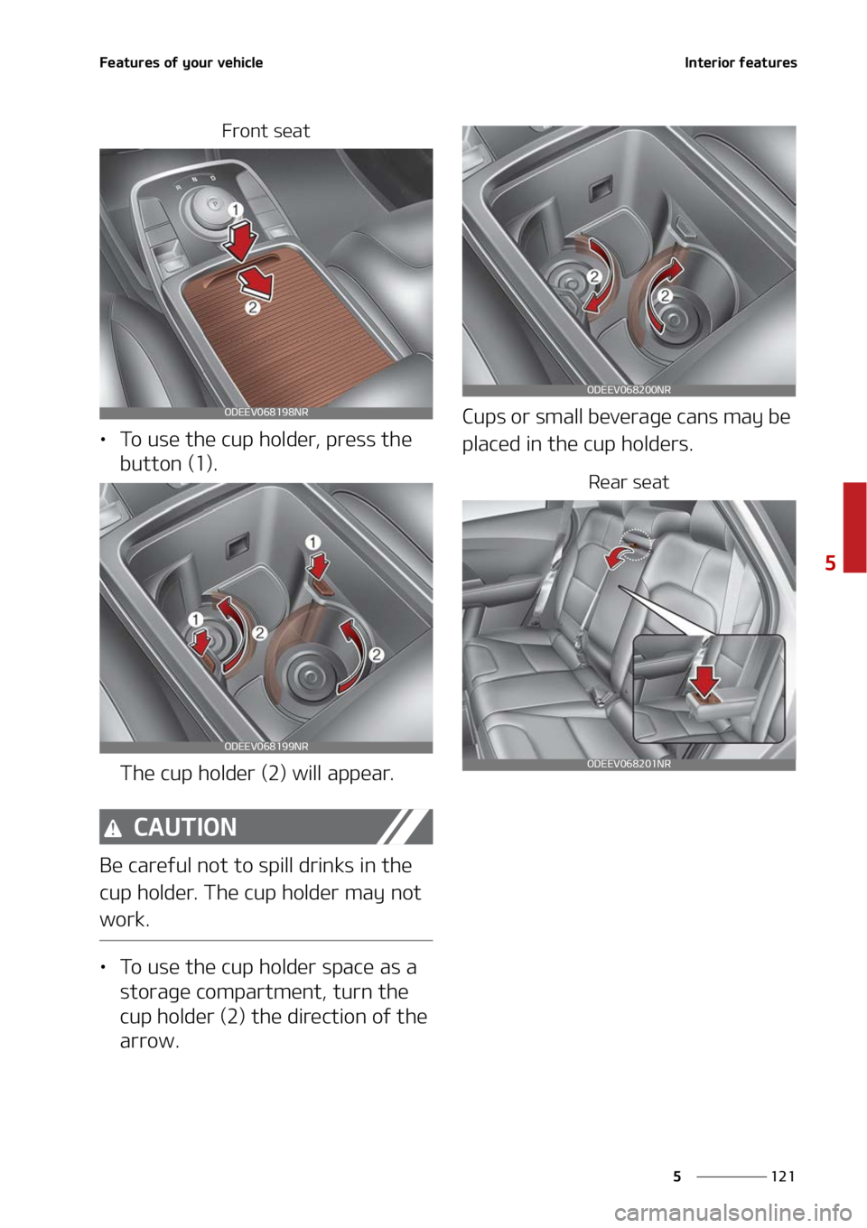 KIA NIRO EV 2022  Owners Manual ���
�
�
��F�B�U�V�S�F�T��P�G��Z�P�V�S��W�F�I�J�D�M�F�*�O�U�F�S�J�P�S��G�F�B�U�V�S�F�T
��S�P�O�U��T�F�B�U
LÜ�5�P��V�T�F��U�I�F��D�V�Q��I�P�M�E�F�S�
��Q�S�F�T�T��U�I�F�
�C�V�U�U�P�O�