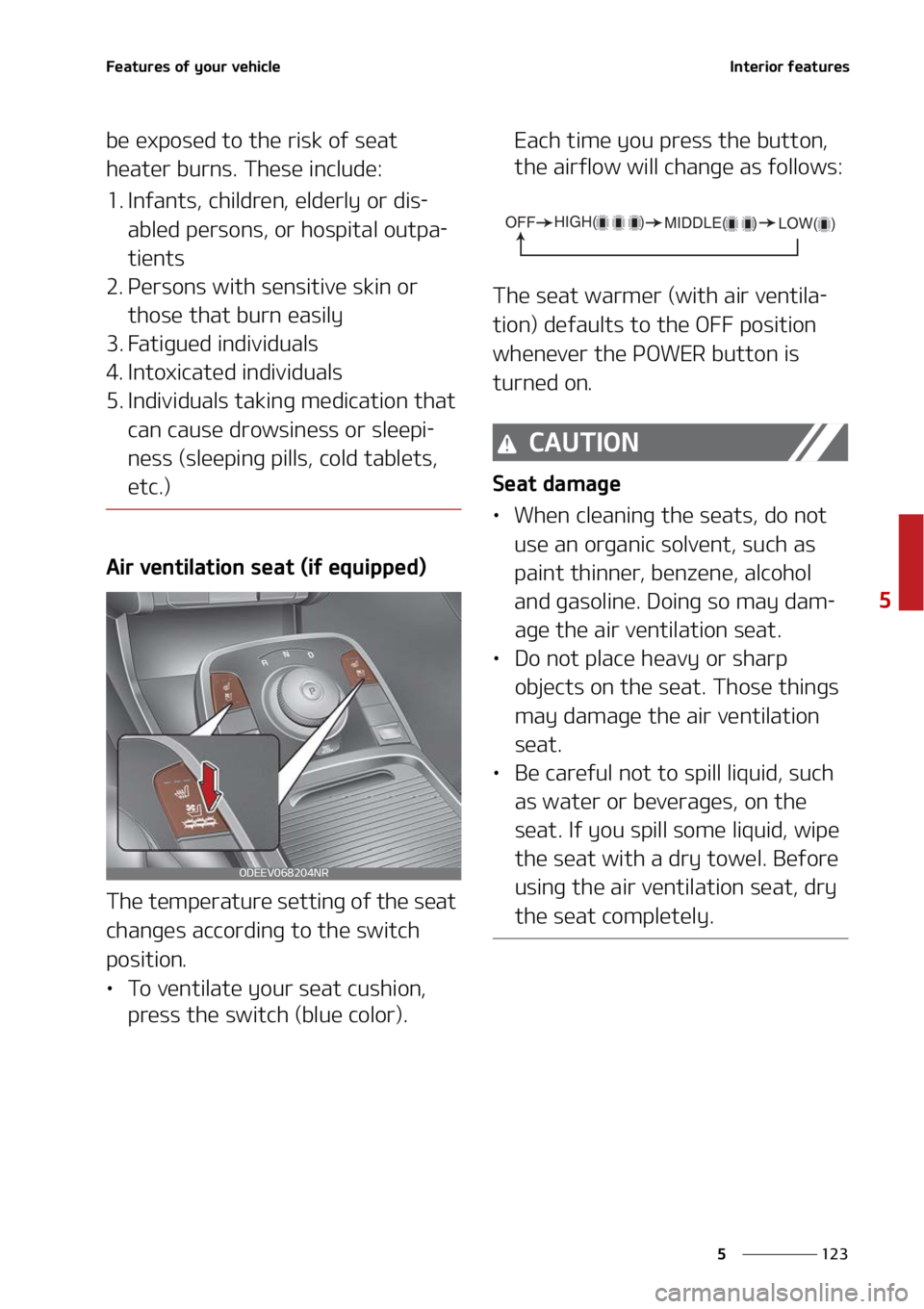 KIA NIRO EV 2022  Owners Manual ���
�
�
��F�B�U�V�S�F�T��P�G��Z�P�V�S��W�F�I�J�D�M�F�*�O�U�F�S�J�P�S��G�F�B�U�V�S�F�T
�C�F��F�Y�Q�P�T�F�E��U�P��U�I�F��S�J�T�L��P�G��T�F�B�U�
�I�F�B�U�F�S��C�V�S�O�T���5�I�F�T�F��