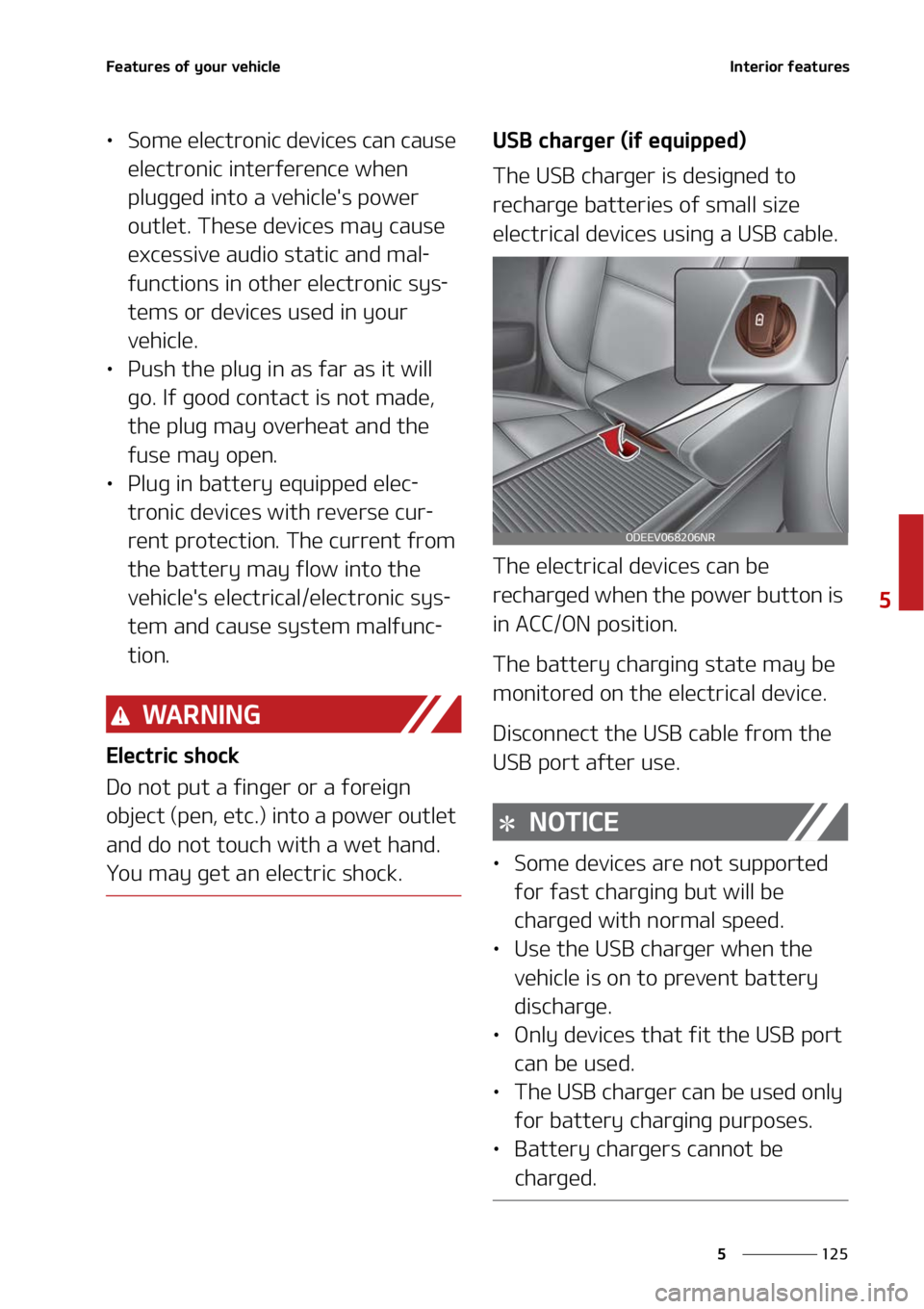 KIA NIRO EV 2022  Owners Manual ���
�
�
��F�B�U�V�S�F�T��P�G��Z�P�V�S��W�F�I�J�D�M�F�*�O�U�F�S�J�P�S��G�F�B�U�V�S�F�T
LÜ�4�P�N�F��F�M�F�D�U�S�P�O�J�D��E�F�W�J�D�F�T��D�B�O��D�B�V�T�F�
�F�M�F�D�U�S�P�O�J�D��J�O�U�F�S